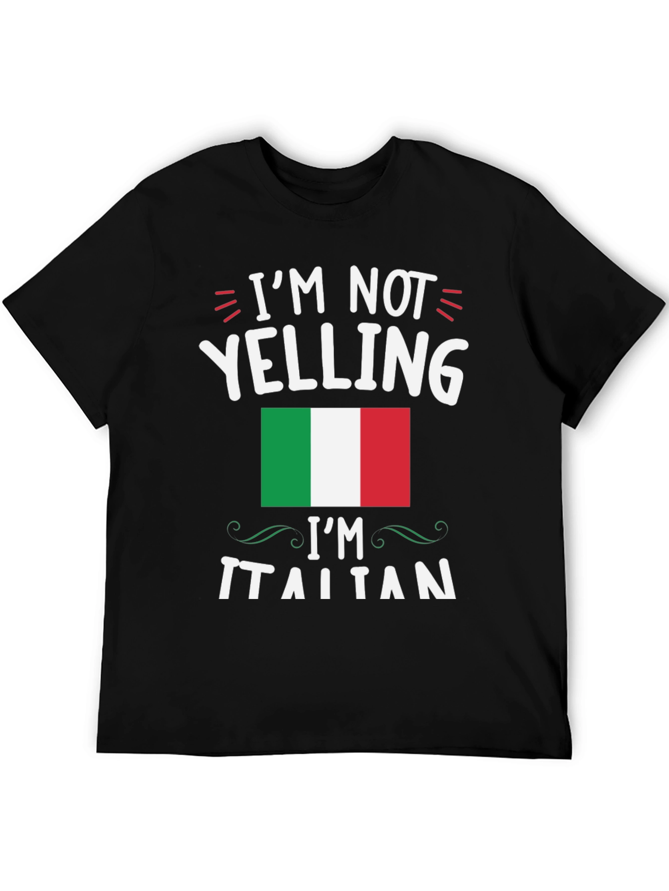 Im Not Yelling Im Italian T-Shirt