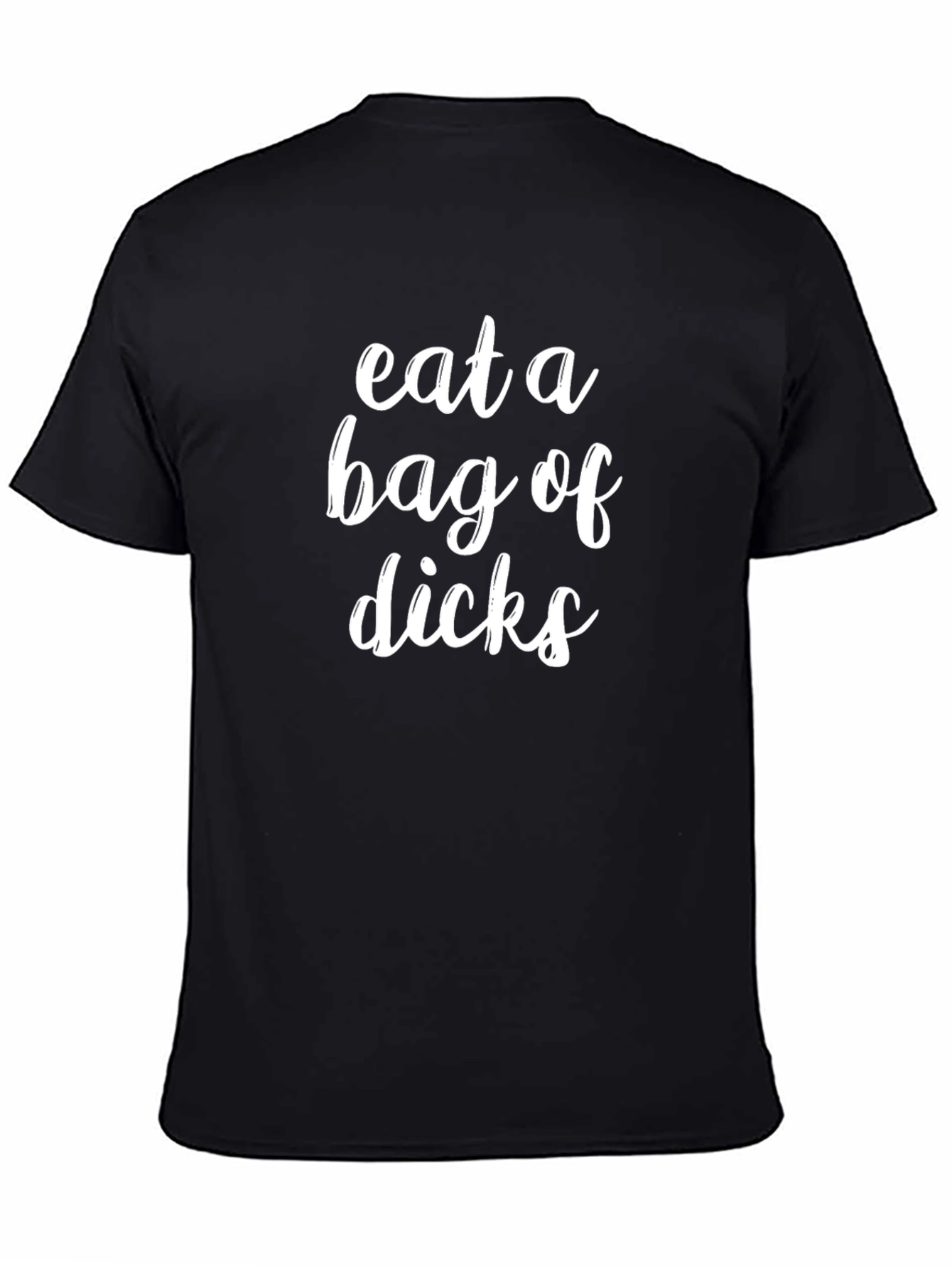 Eat a Bag of Dicks T-Shirt