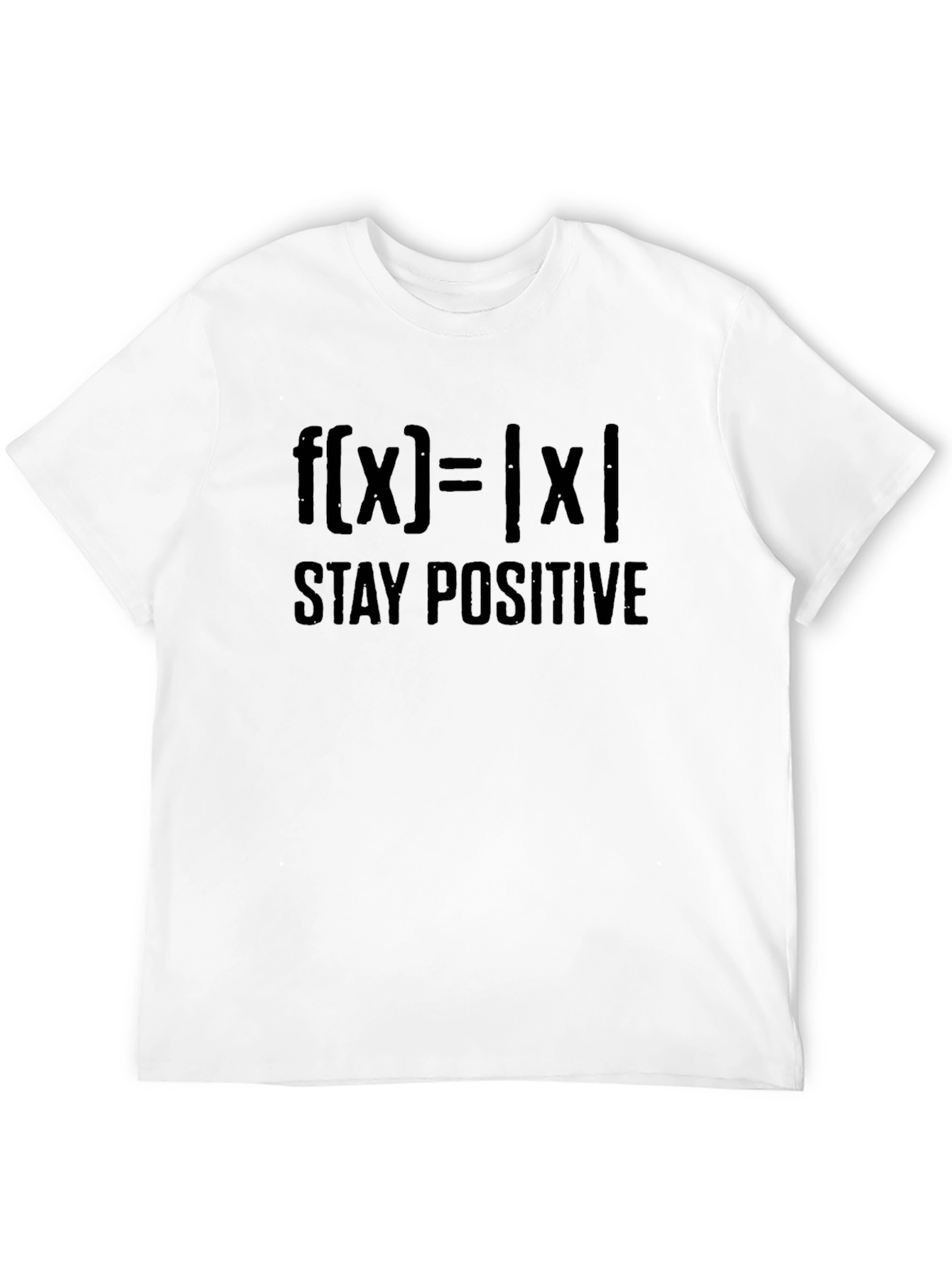 Stay Positive Math T-Shirt - Absolute Value Function Design
