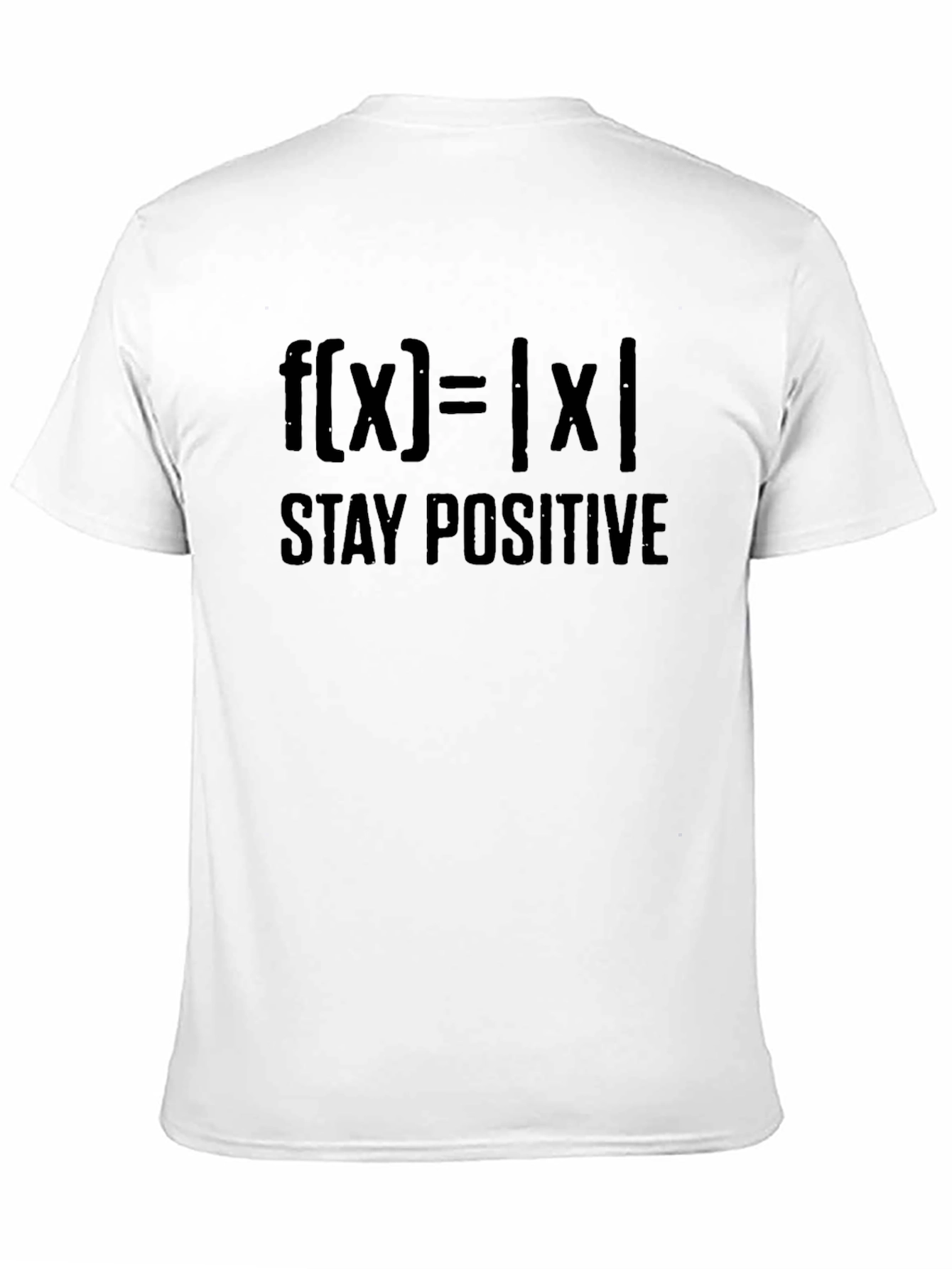Stay Positive Math T-Shirt - Absolute Value Function Design
