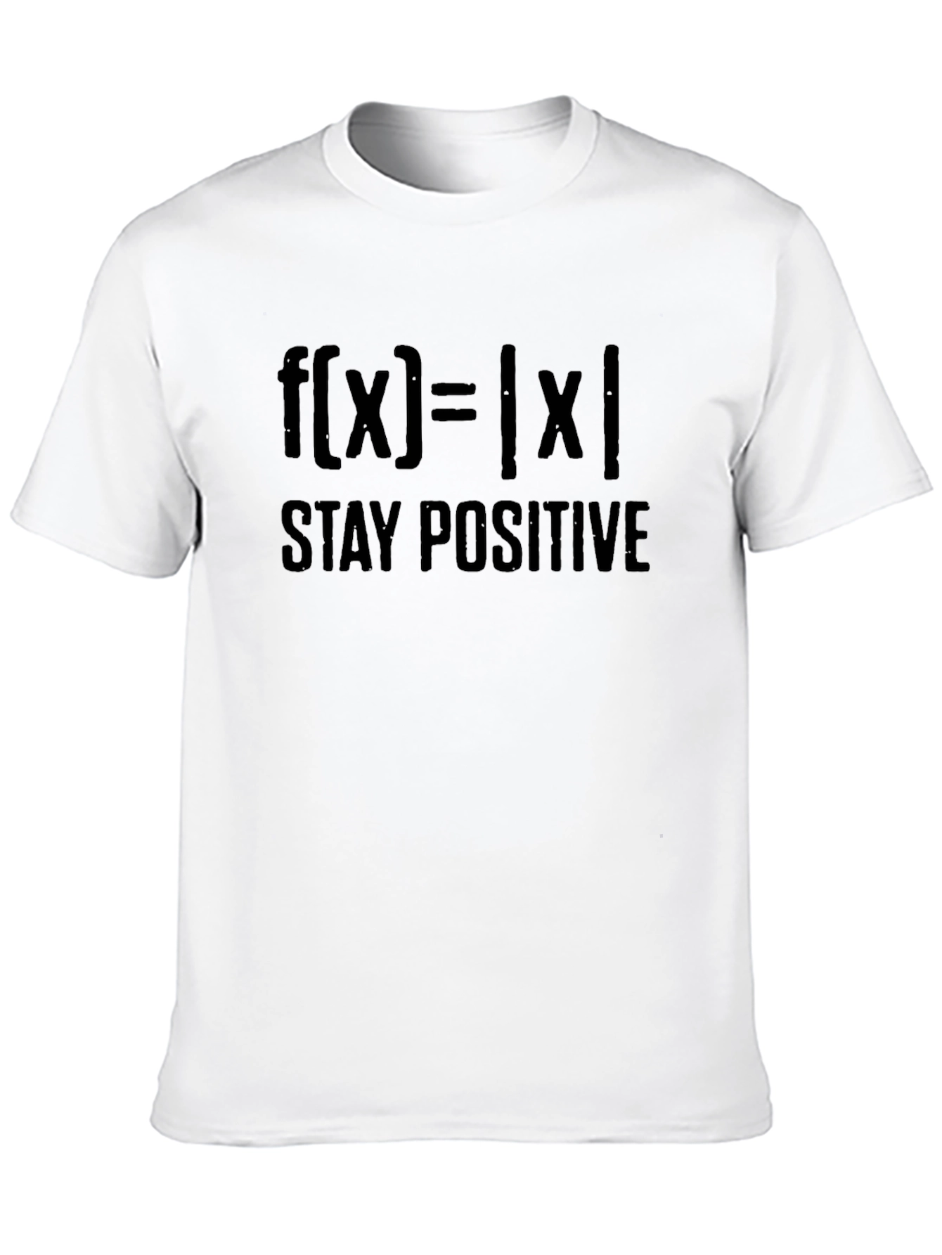 Stay Positive Math T-Shirt - Absolute Value Function Design
