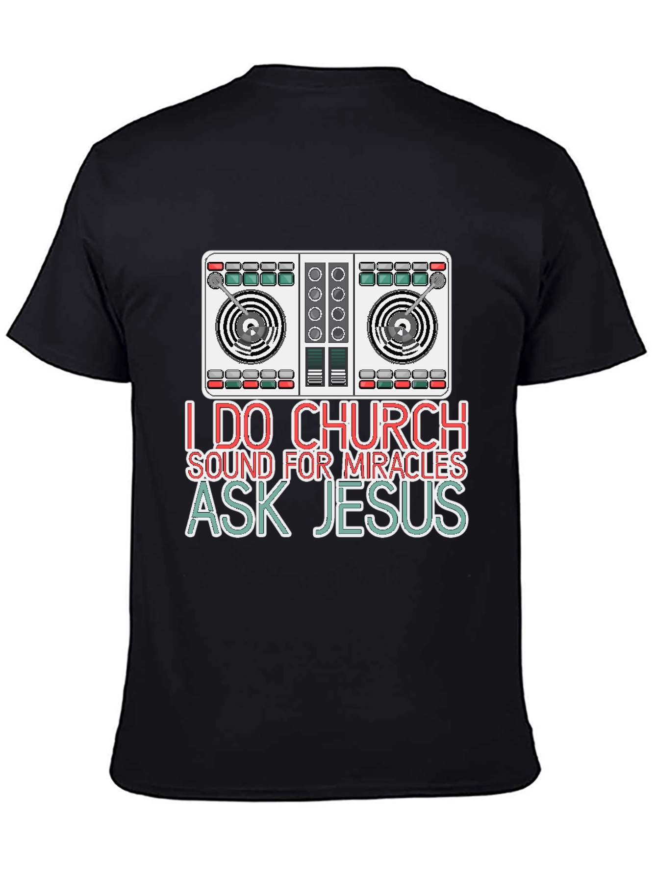 I Do Church Sound for Miracles T-Shirt