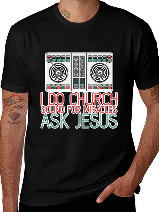 I Do Church Sound for Miracles T-Shirt