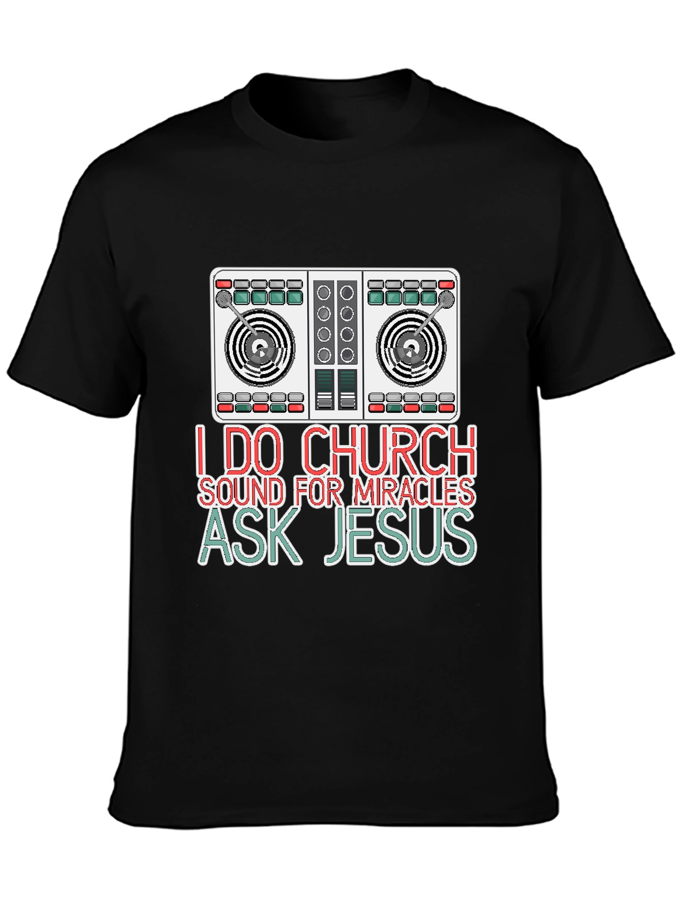 I Do Church Sound for Miracles T-Shirt