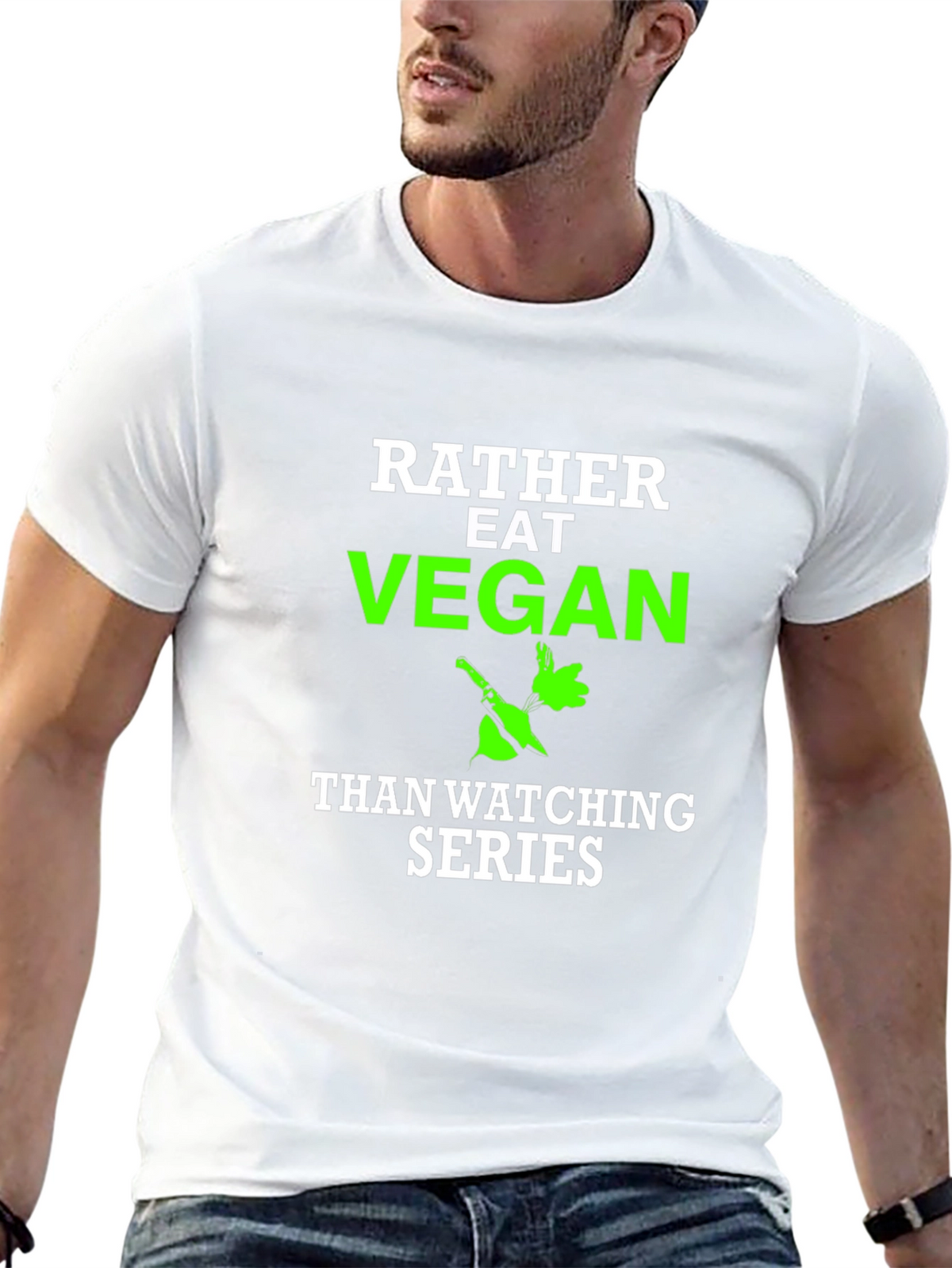 Vegan T-Shirt - Rather Eat Vegan Than Watch Series