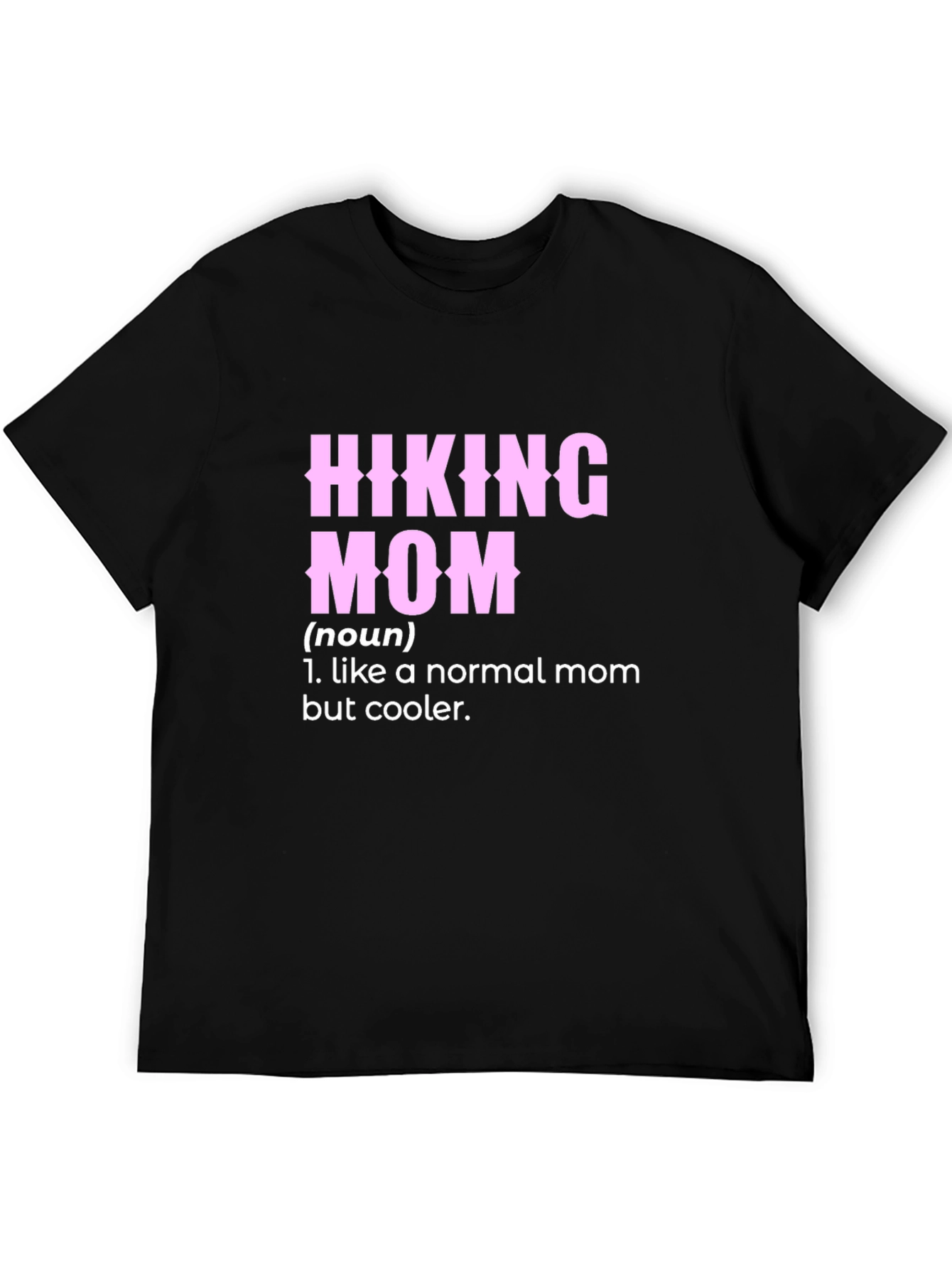 Hiking Mom T-Shirt - Cool Definition