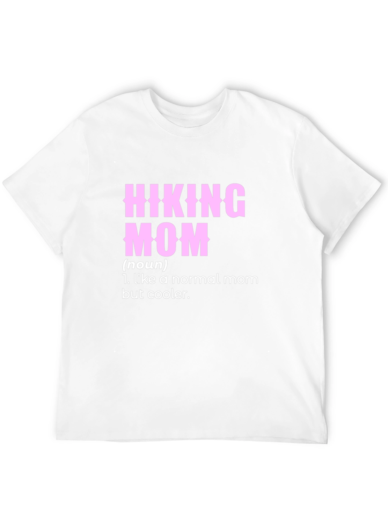 Hiking Mom T-Shirt - Cool Definition