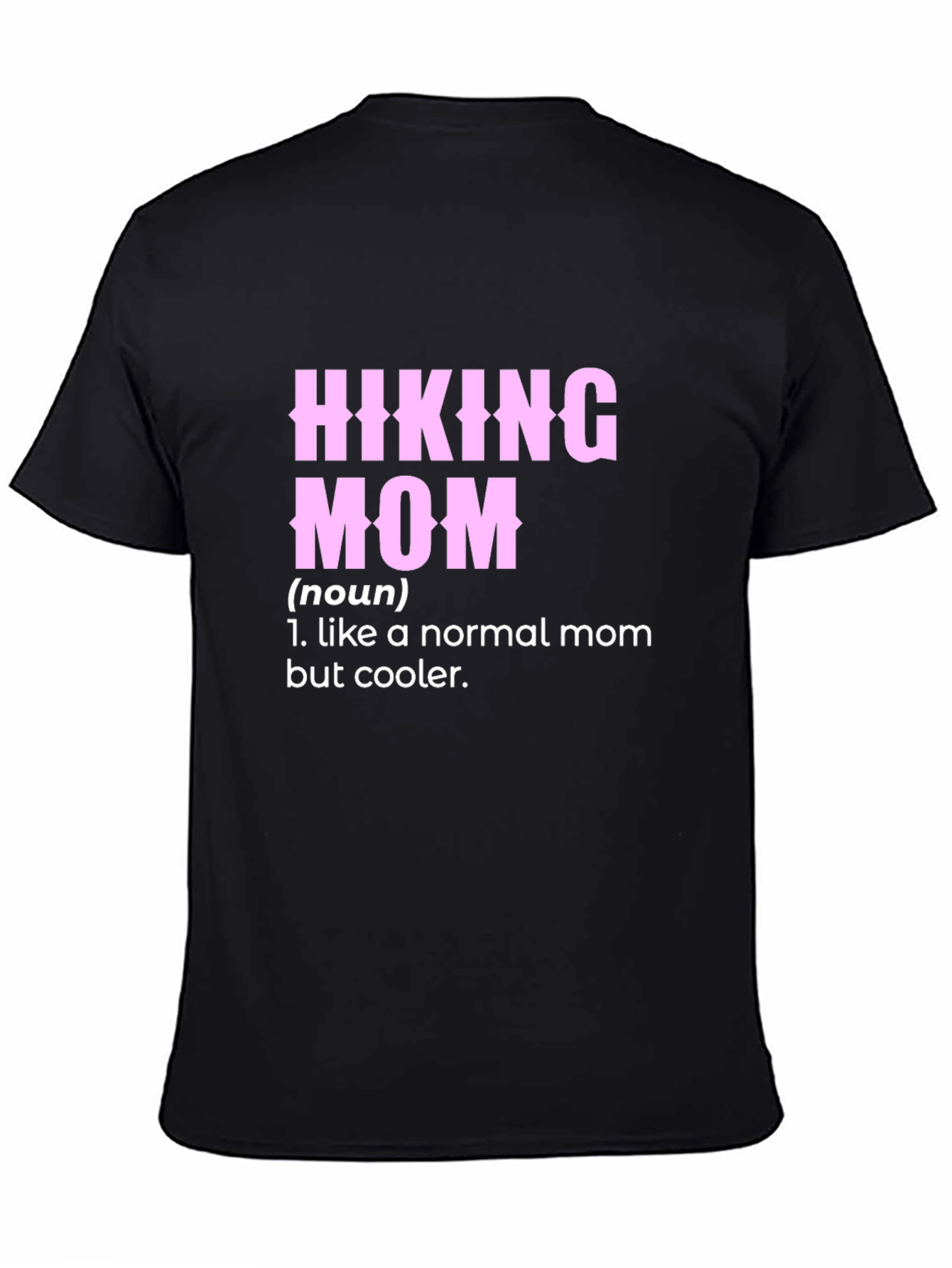 Hiking Mom T-Shirt - Cool Definition