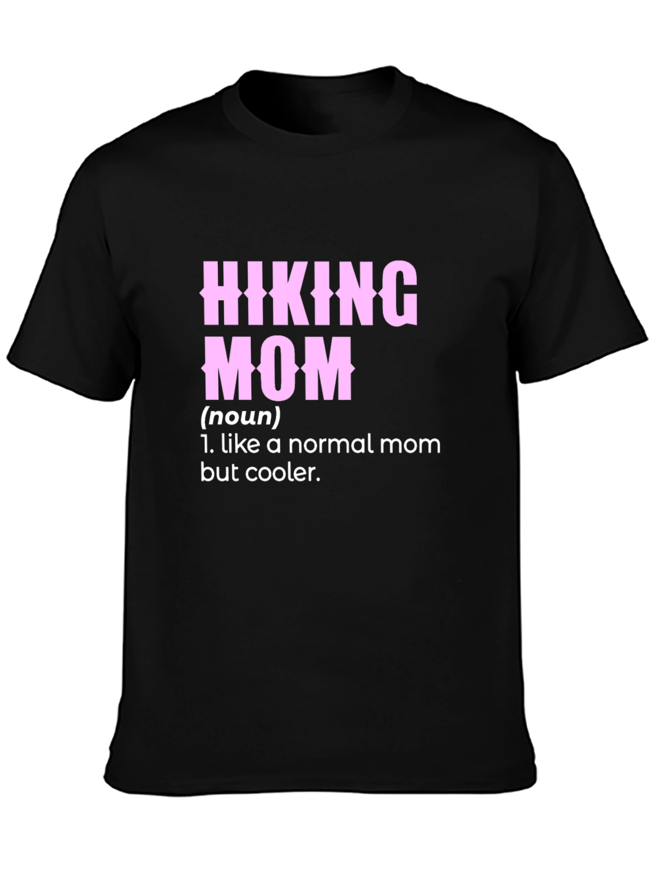 Hiking Mom T-Shirt - Cool Definition