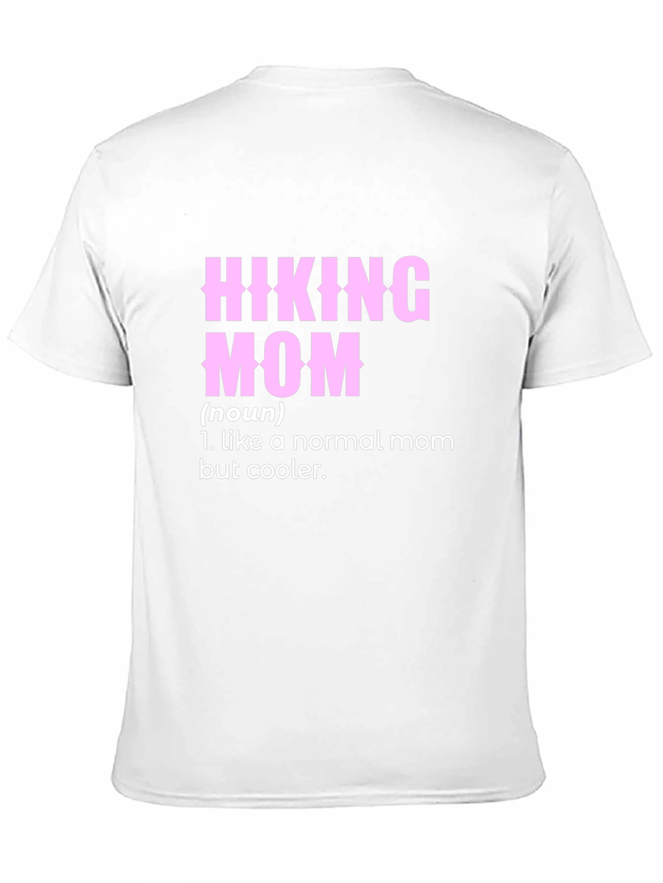 Hiking Mom T-Shirt - Cool Definition