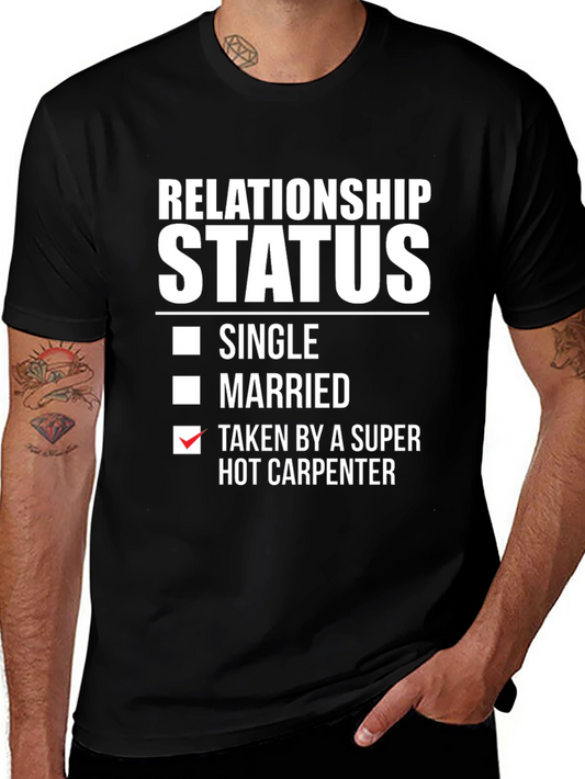 Relationship Status: Taken by Hot Carpenter T-Shirt
