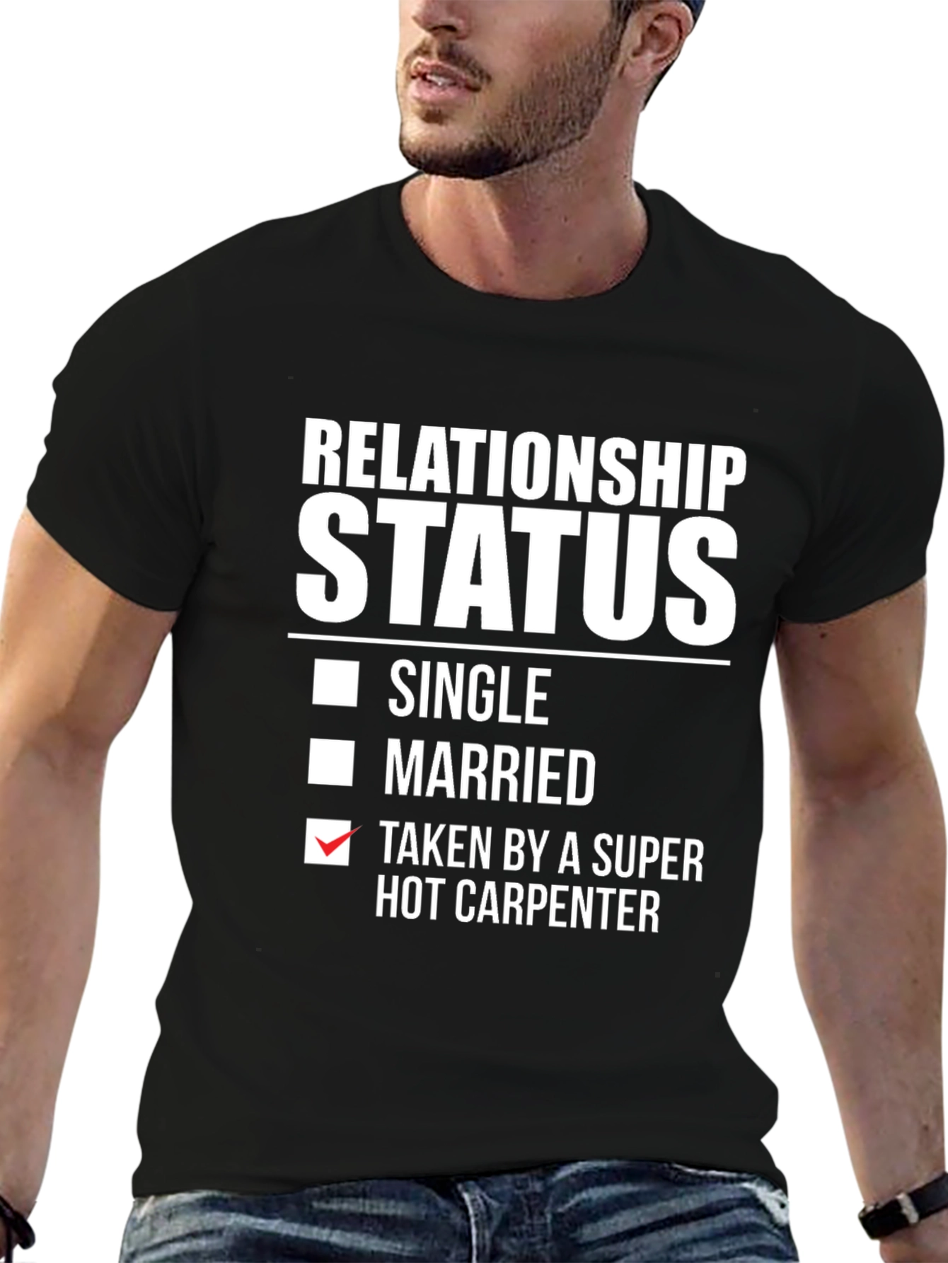 Relationship Status: Taken by Hot Carpenter T-Shirt