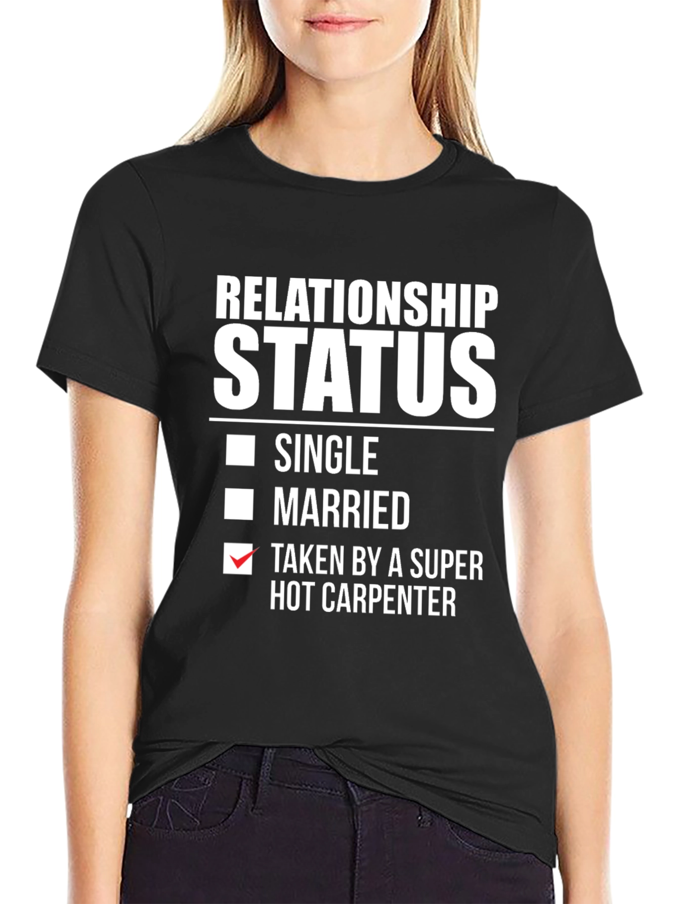 Relationship Status: Taken by Hot Carpenter T-Shirt