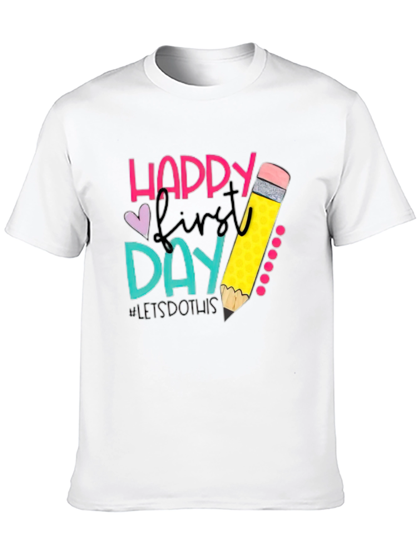 Happy First Day Teacher T-Shirt