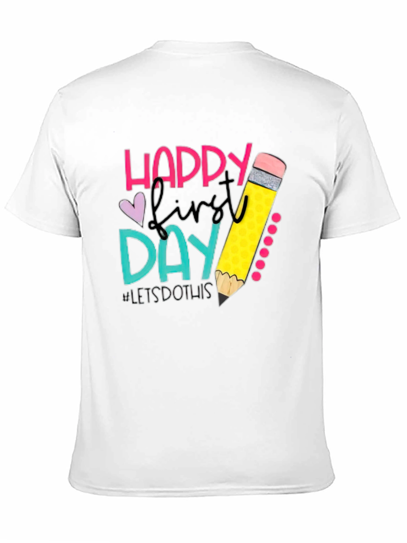 Happy First Day Teacher T-Shirt