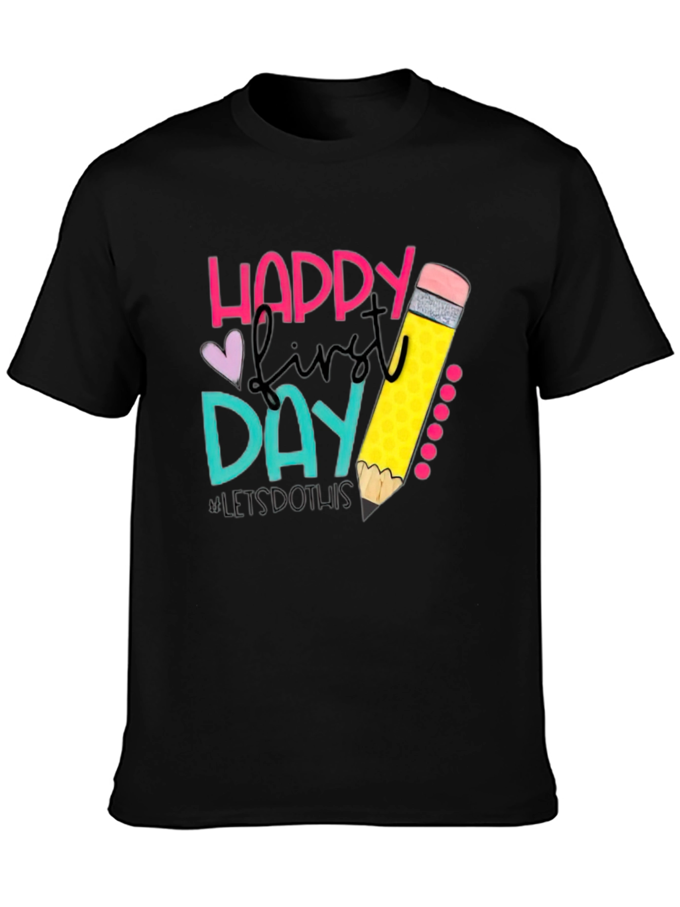 Happy First Day Teacher T-Shirt