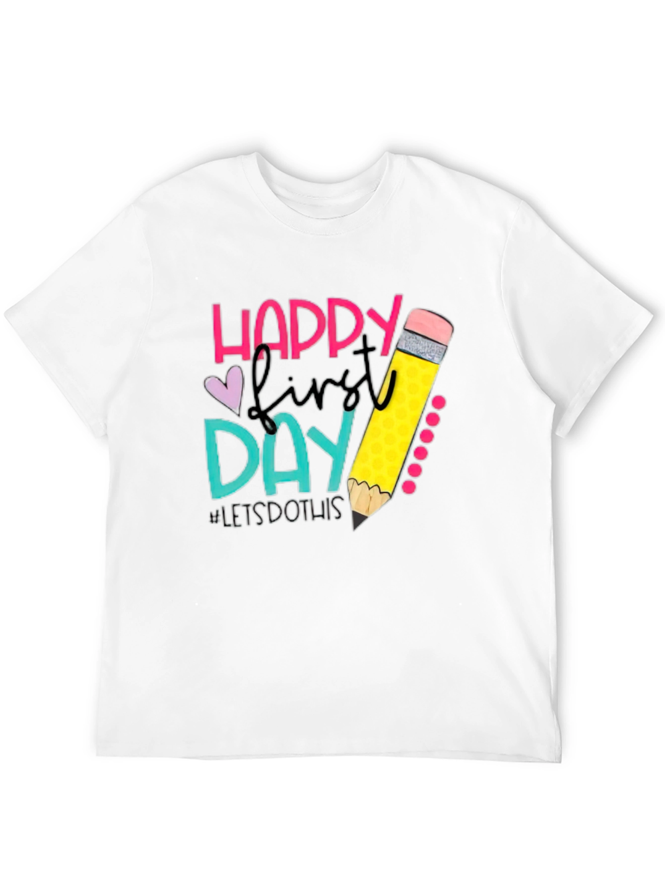 Happy First Day Teacher T-Shirt