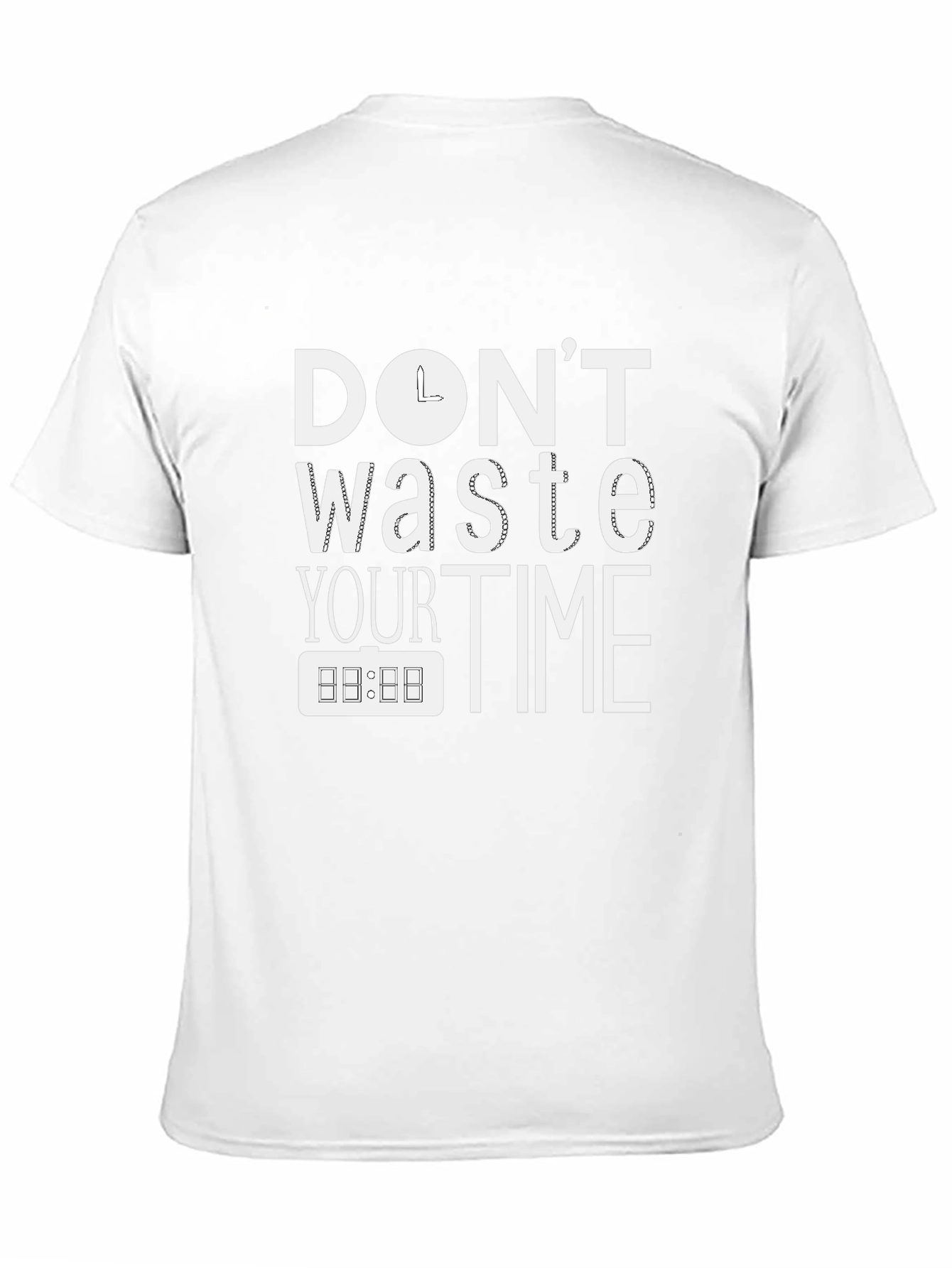 Dont Waste Your Time T-Shirt