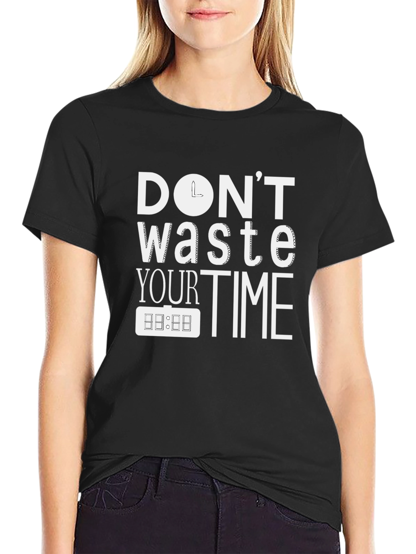Dont Waste Your Time T-Shirt