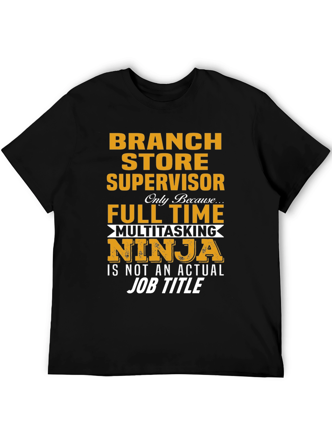 Branch Store Supervisor Multitasking Ninja T-Shirt