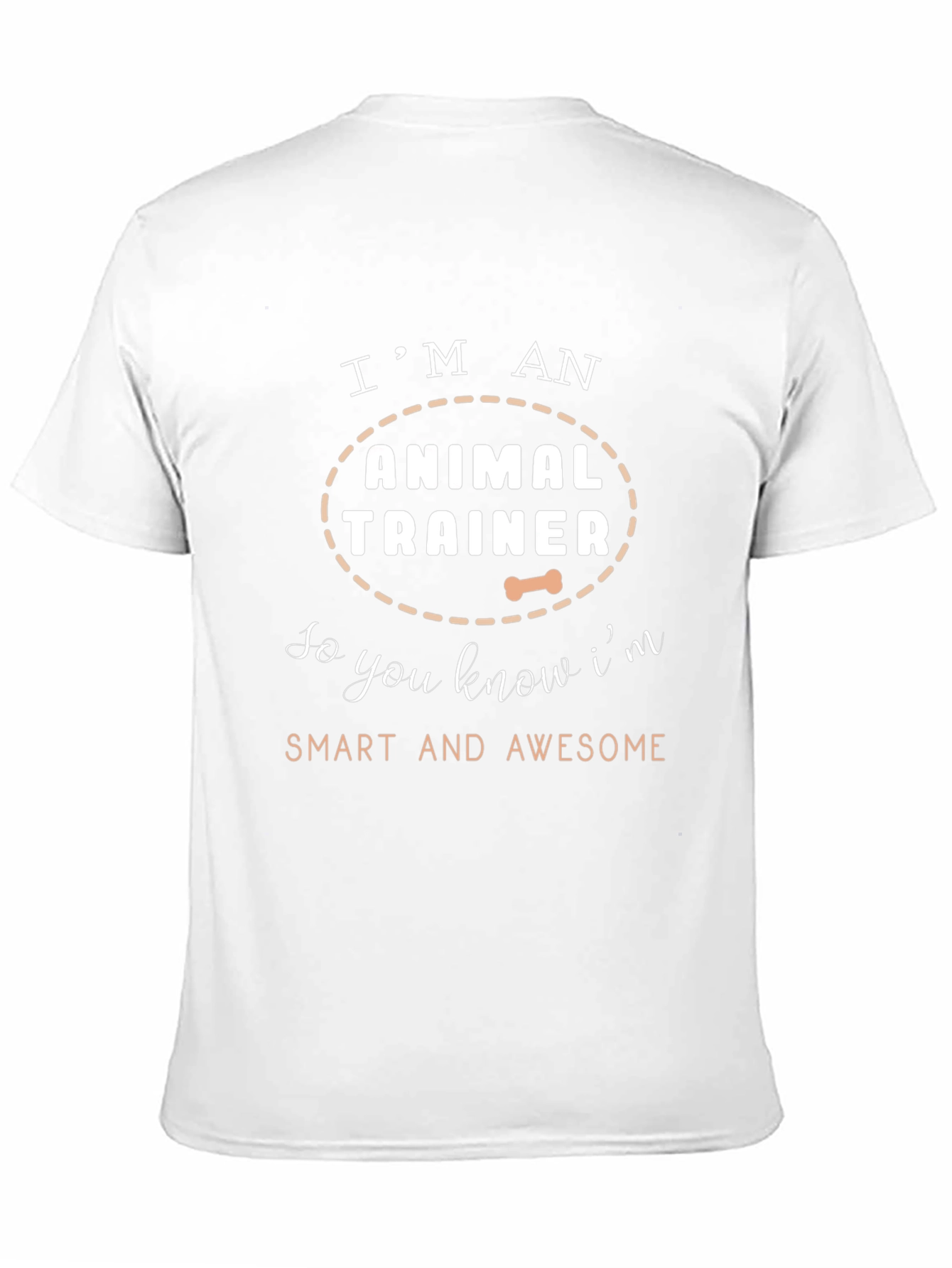 Animal Trainer T-Shirt - Smart and Awesome