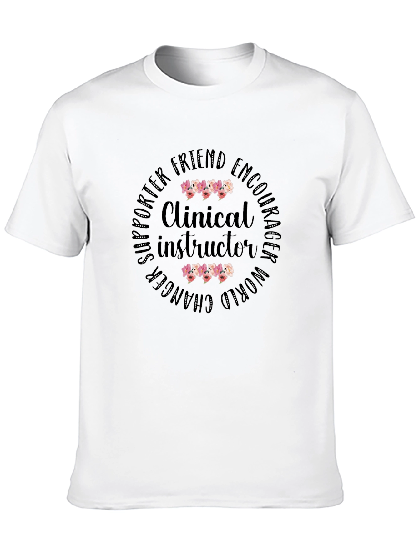 Clinical Instructor Appreciation T-Shirt
