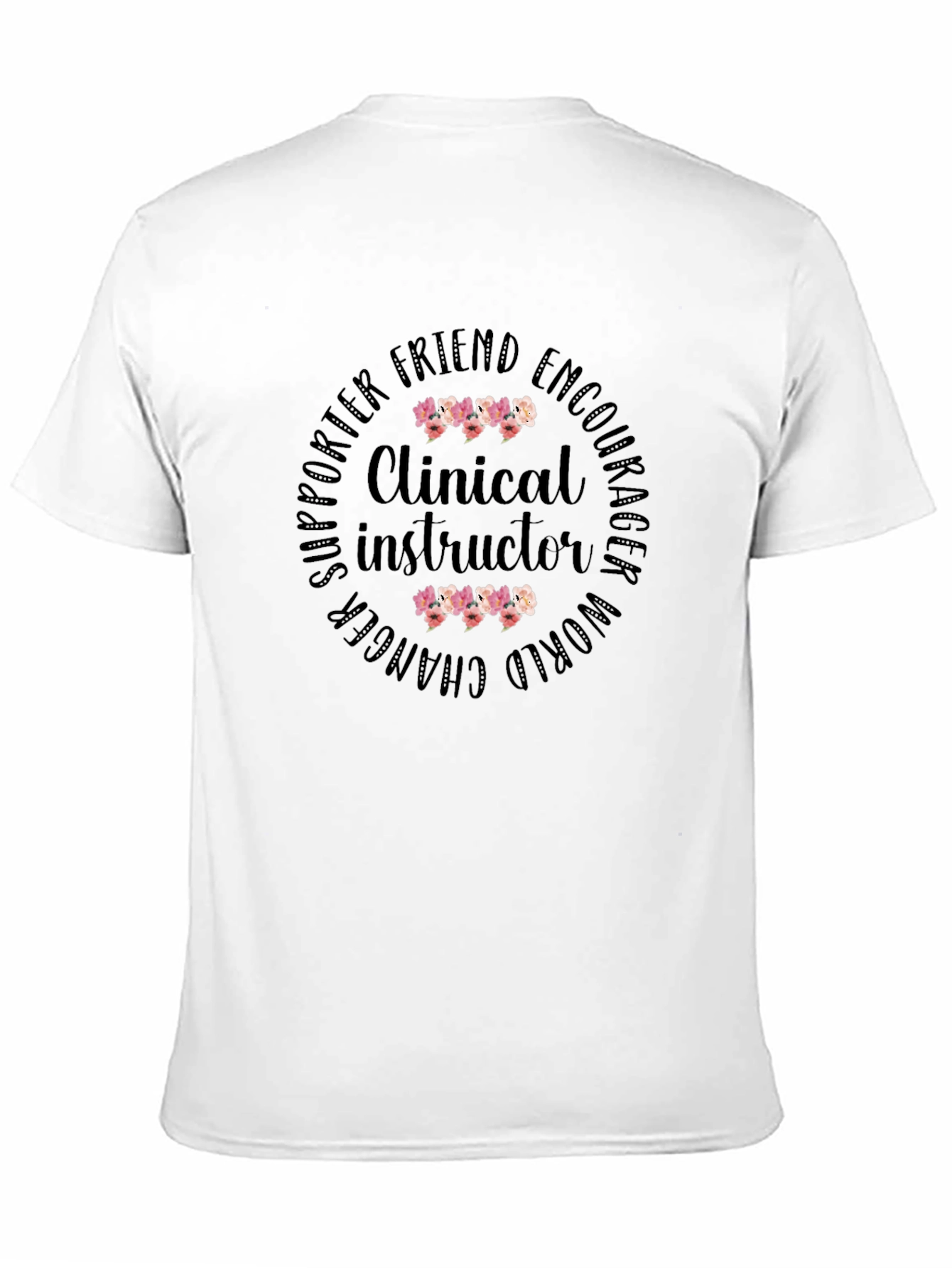 Clinical Instructor Appreciation T-Shirt