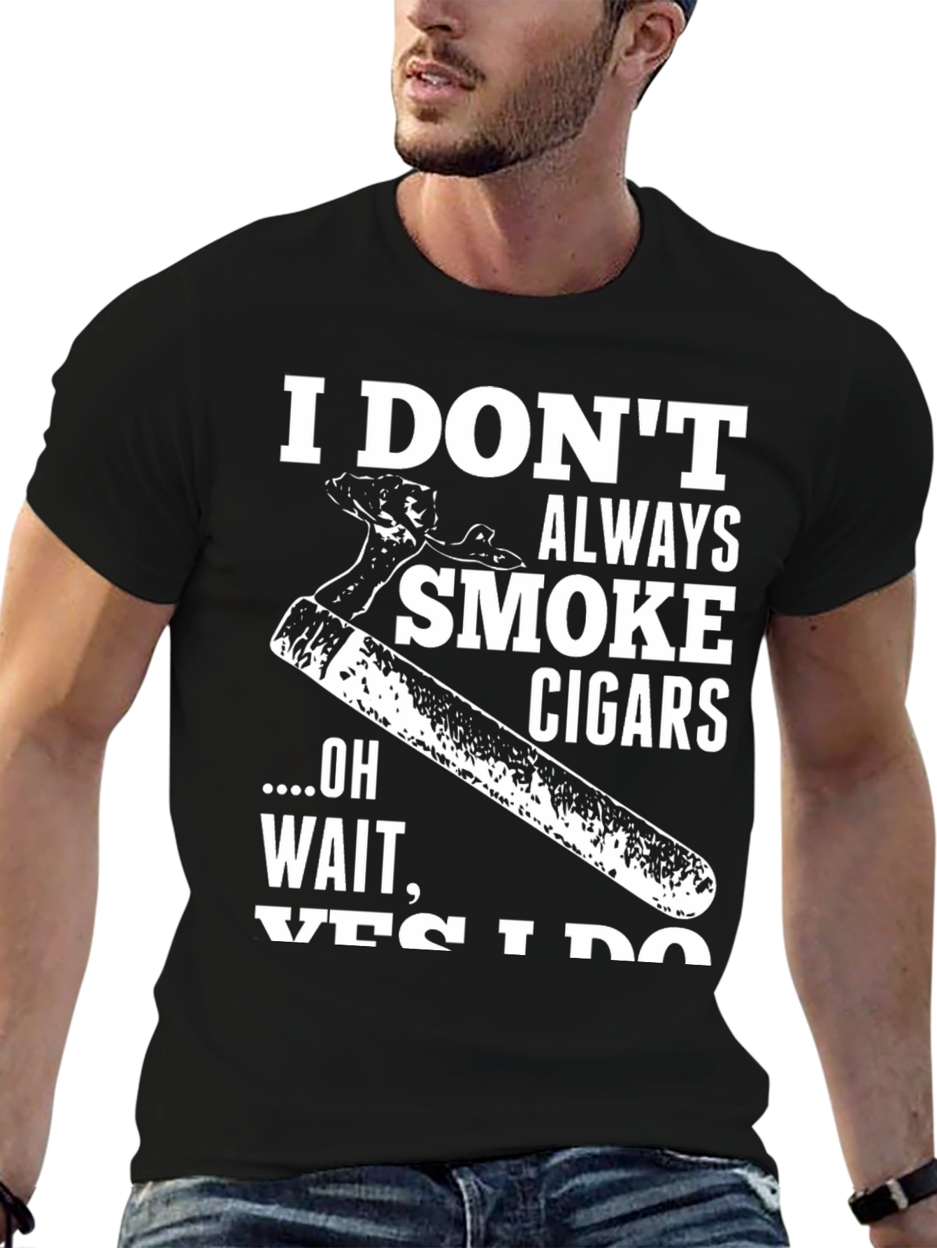 I Dont Always Smoke Cigars Graphic T-Shirt