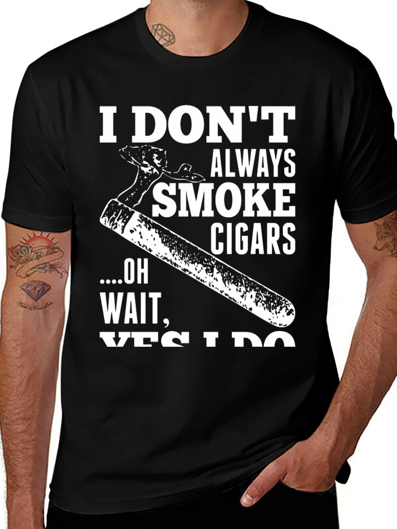 I Dont Always Smoke Cigars Graphic T-Shirt