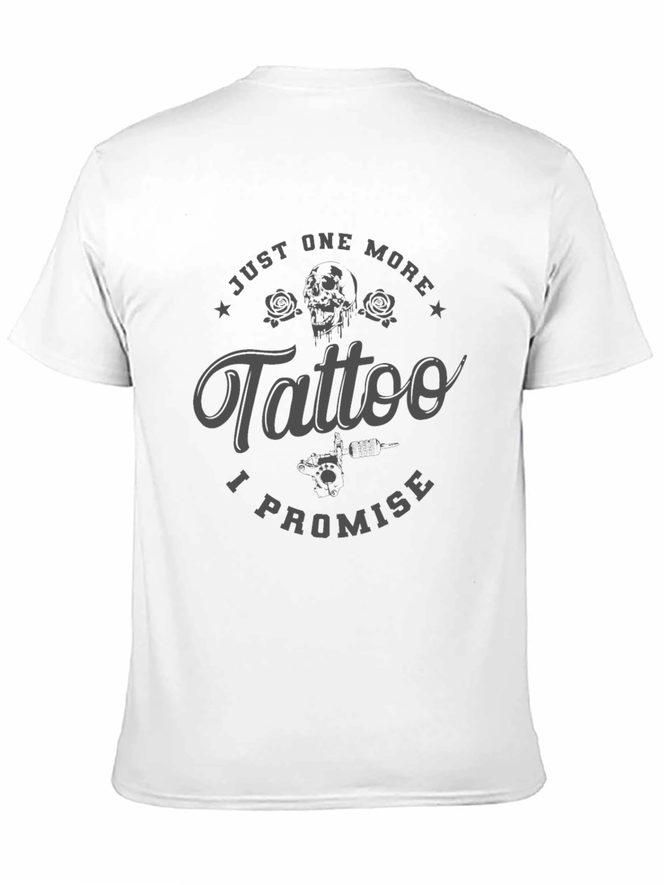 Just One More Tattoo Promise T-Shirt