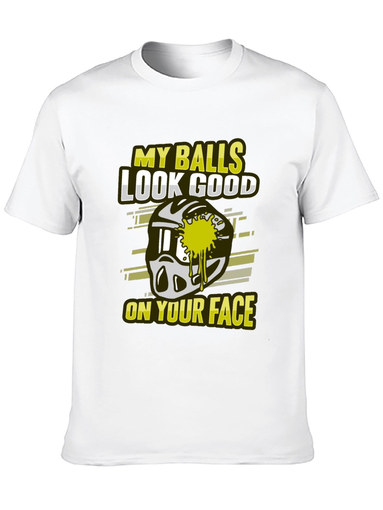 My Balls Look Good On Your Face T-Shirt