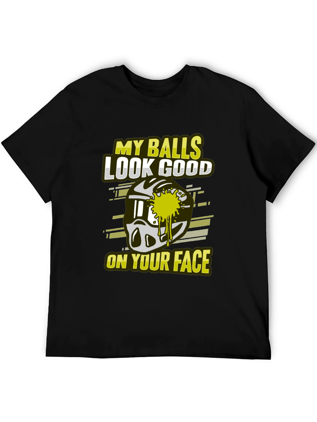 My Balls Look Good On Your Face T-Shirt