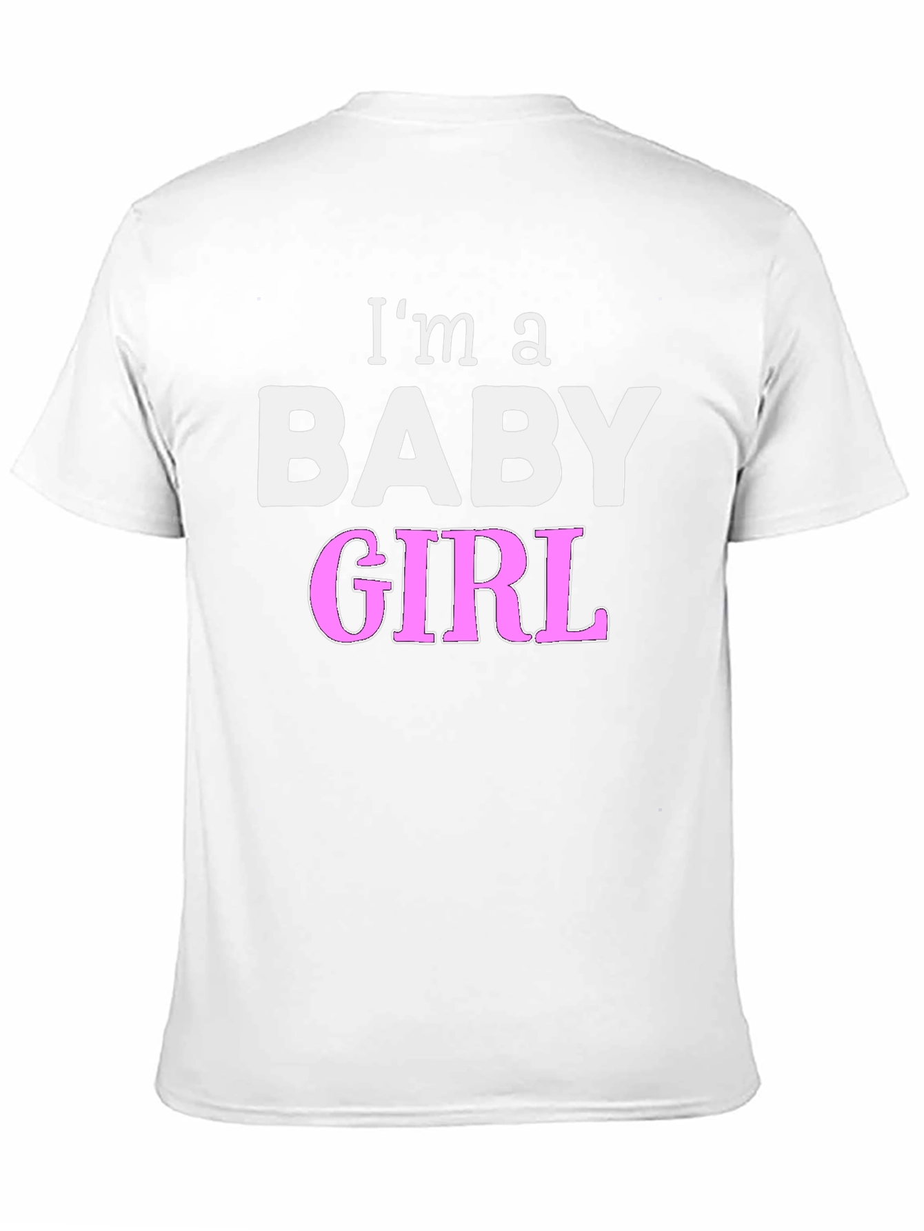 Im a Baby Girl Novelty T-Shirt