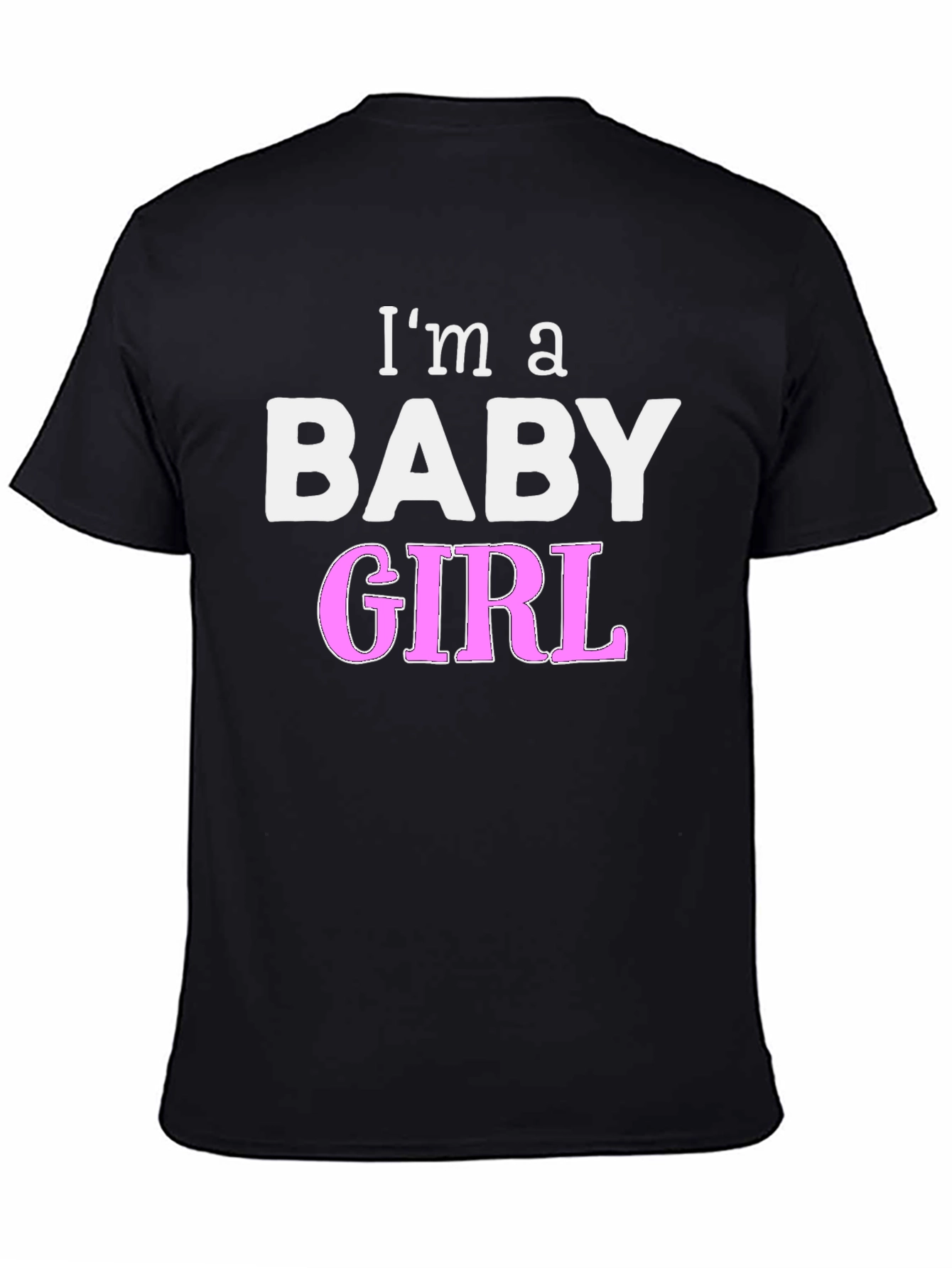 Im a Baby Girl Novelty T-Shirt