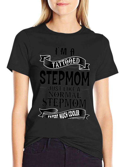 Tattooed Stepmom Graphic T-Shirt - Cool & Unique Tee