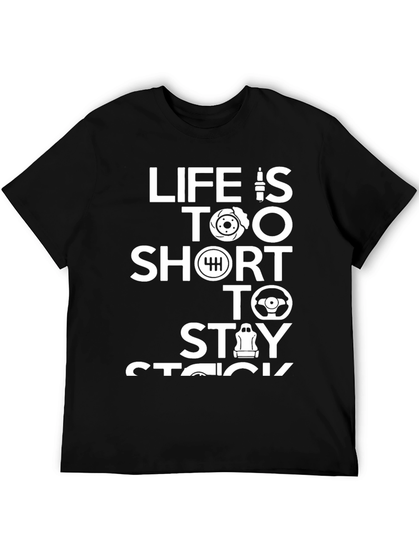 Life is Too Short To Stay Stock T-Shirt