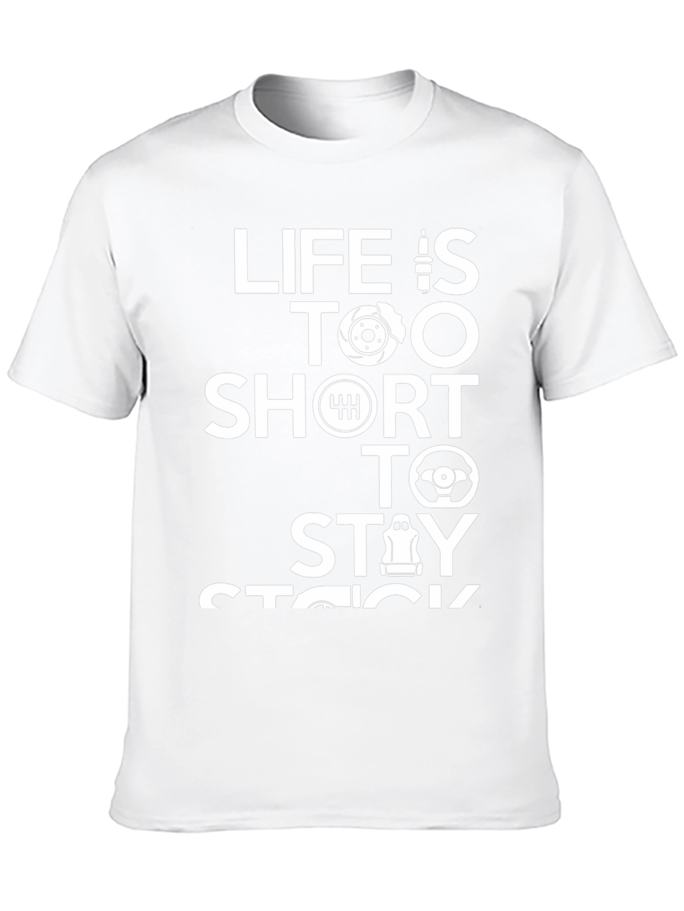 Life is Too Short To Stay Stock T-Shirt