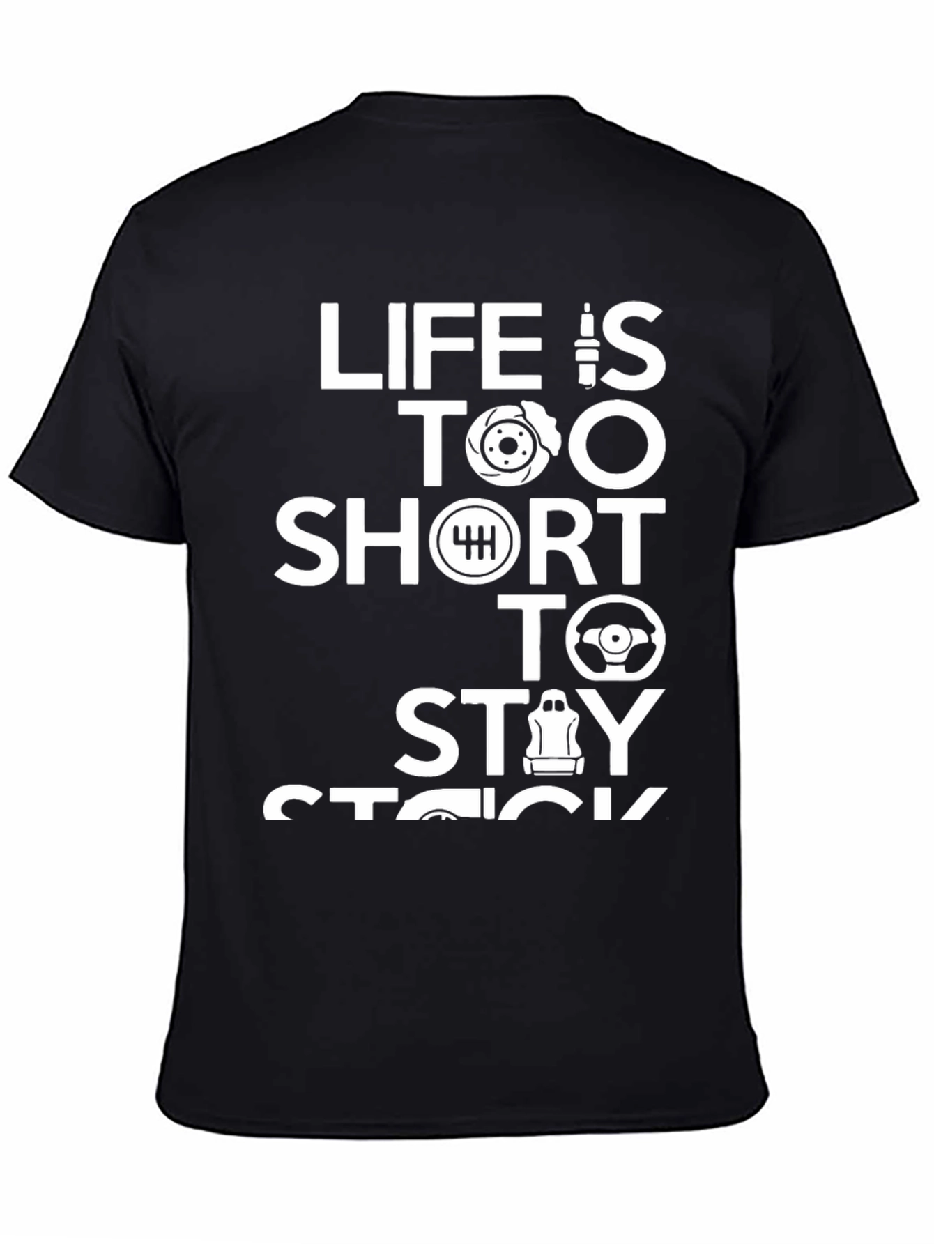Life is Too Short To Stay Stock T-Shirt