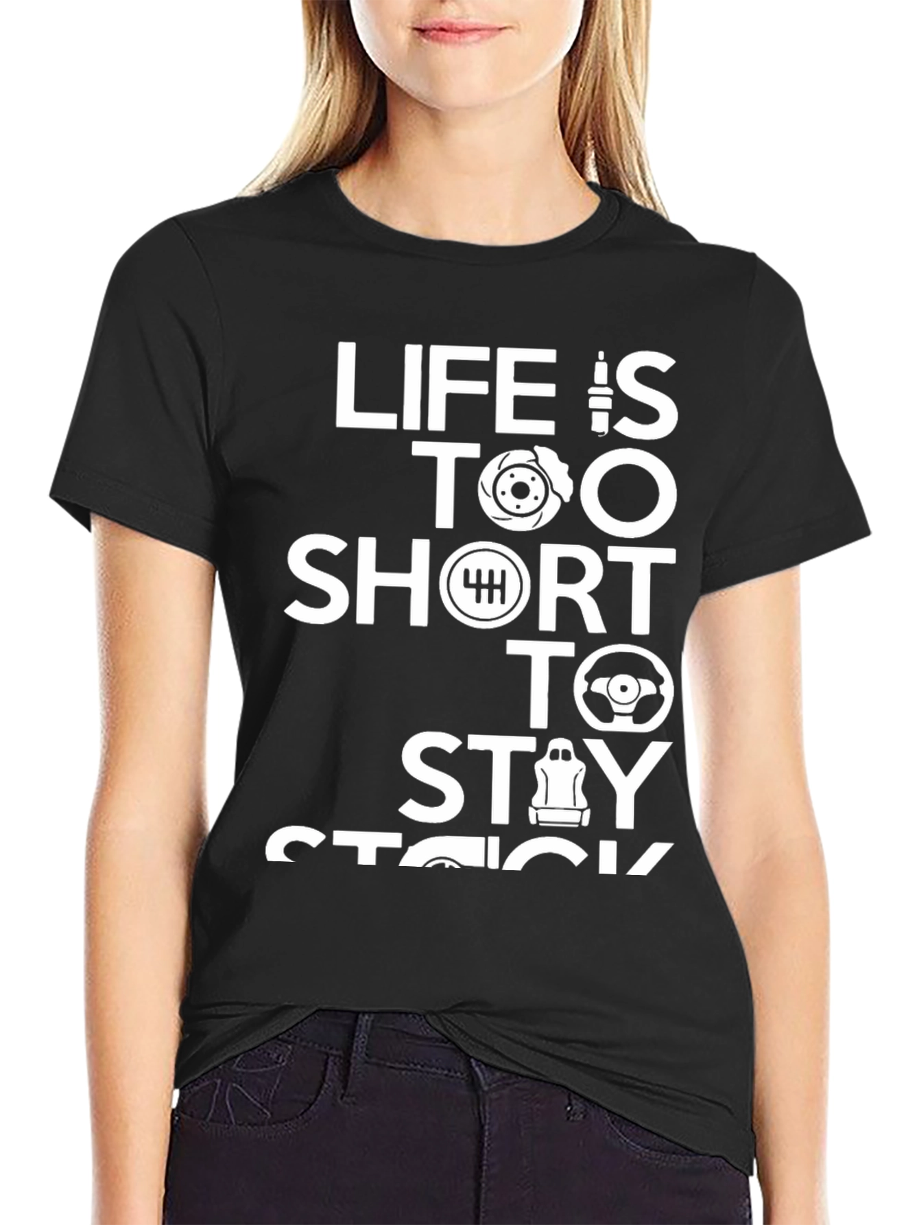 Life is Too Short To Stay Stock T-Shirt
