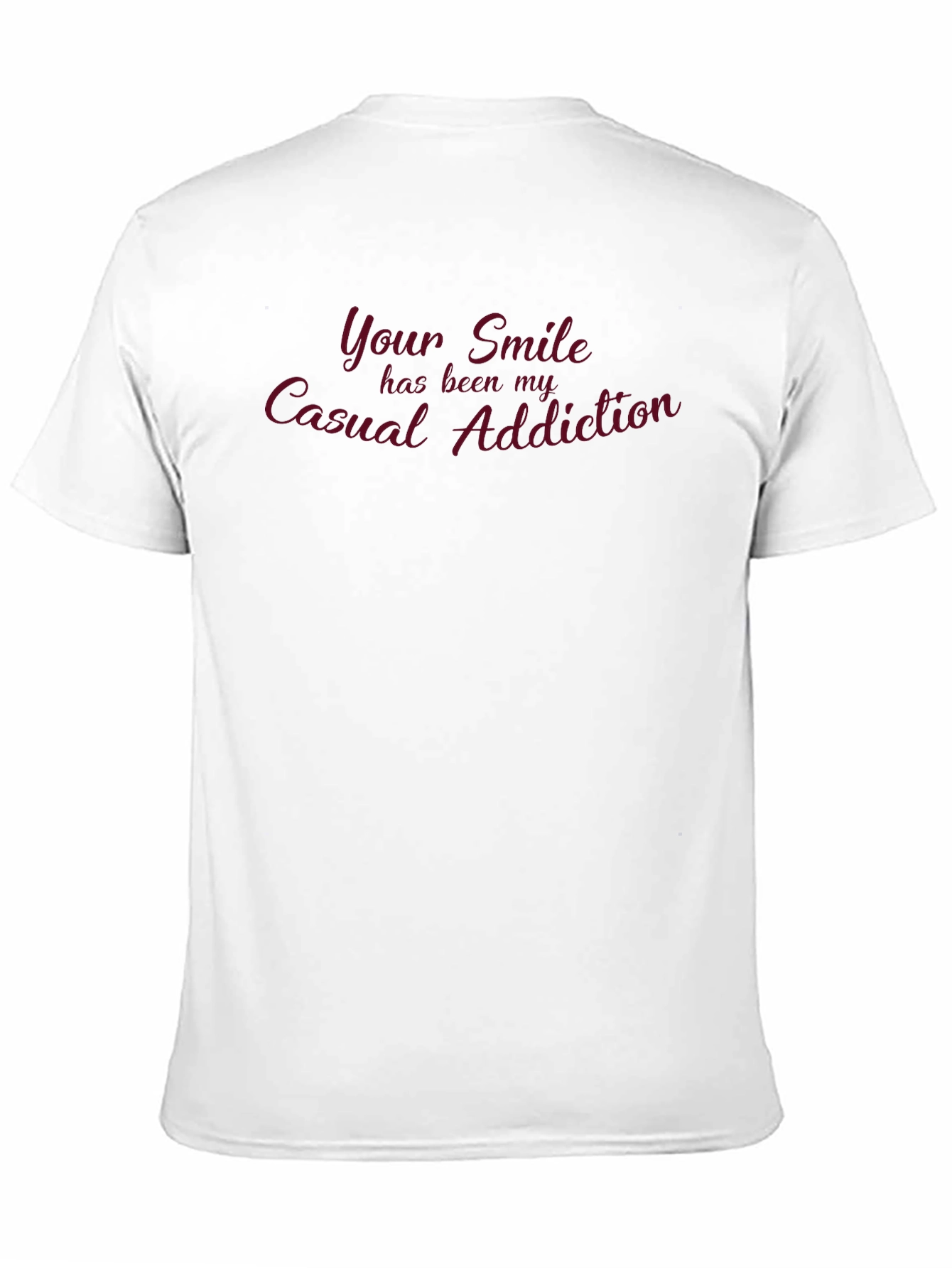 Your Smile Casual Addiction T-Shirt