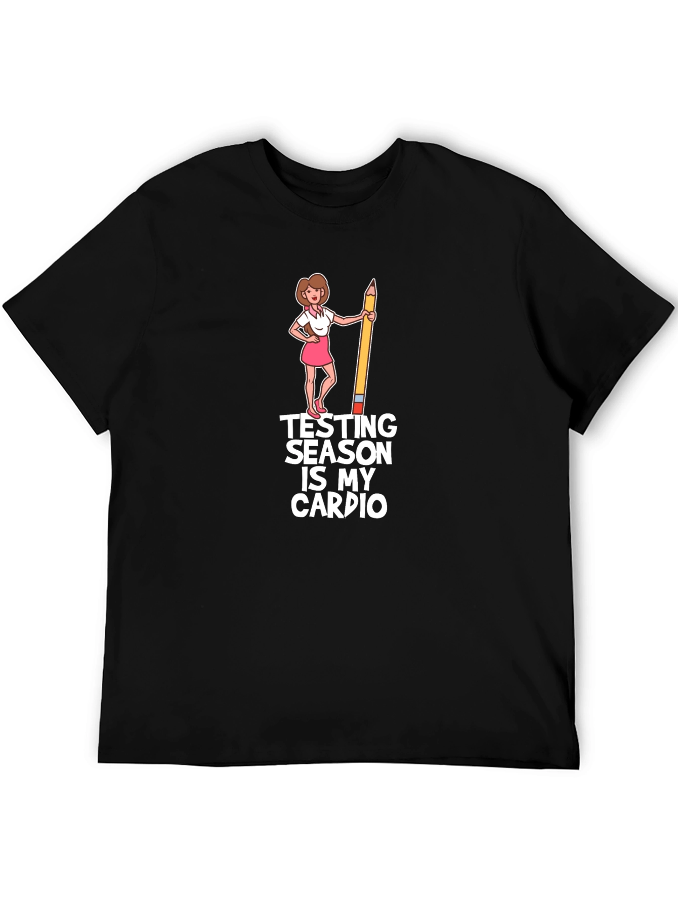 Testing Season is My Cardio T-Shirt