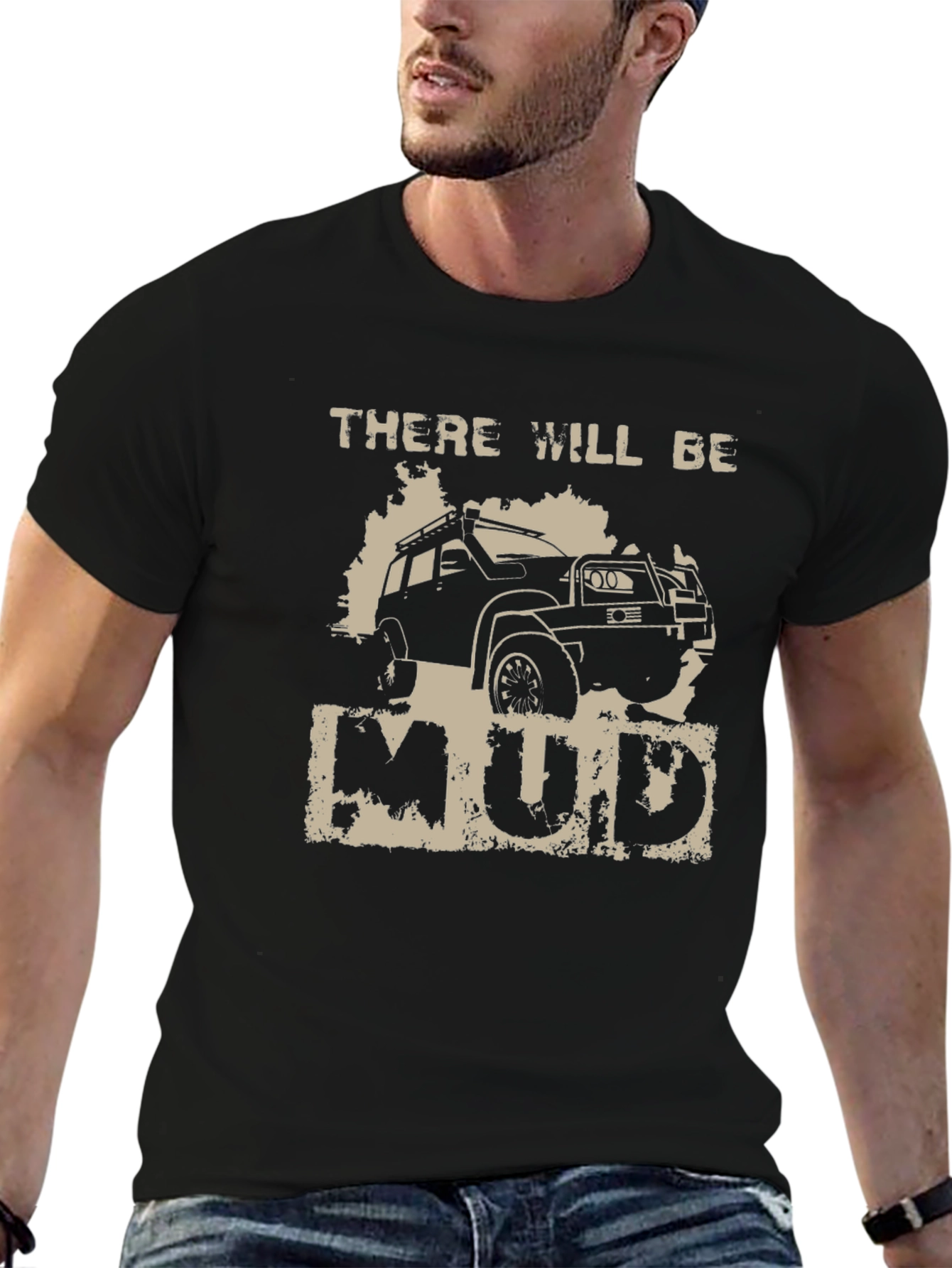 There Will Be Mud T-Shirt - Off-Road Adventure Tee
