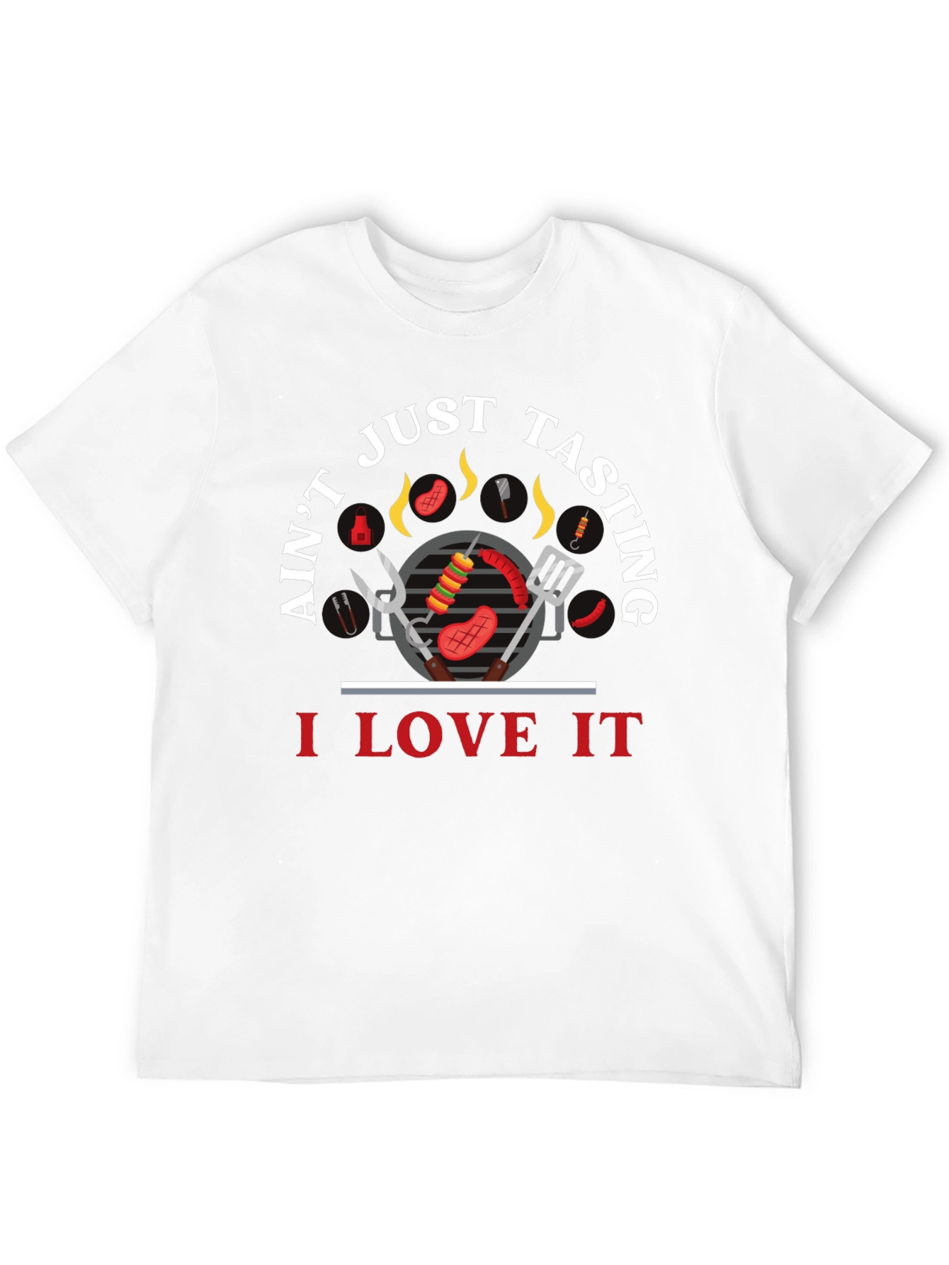 BBQ Lover T-Shirt - Aint Just Tasting!