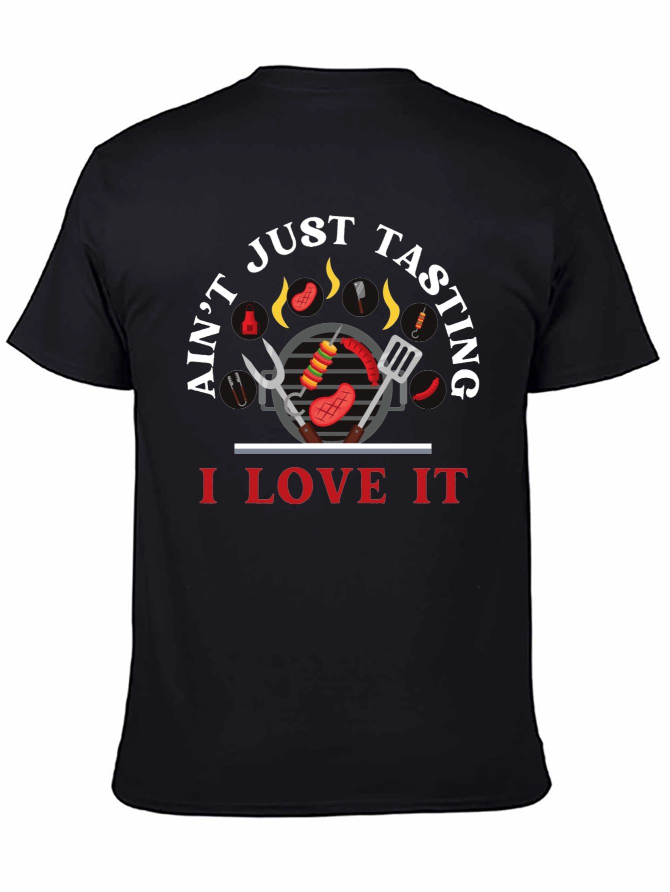 BBQ Lover T-Shirt - Aint Just Tasting!
