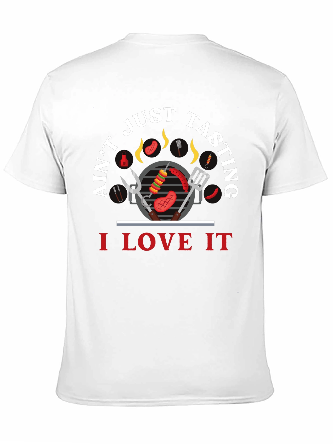 BBQ Lover T-Shirt - Aint Just Tasting!