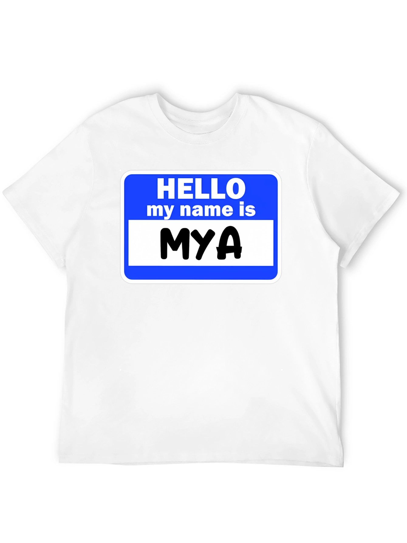 Hello My Name Is Mya T-Shirt