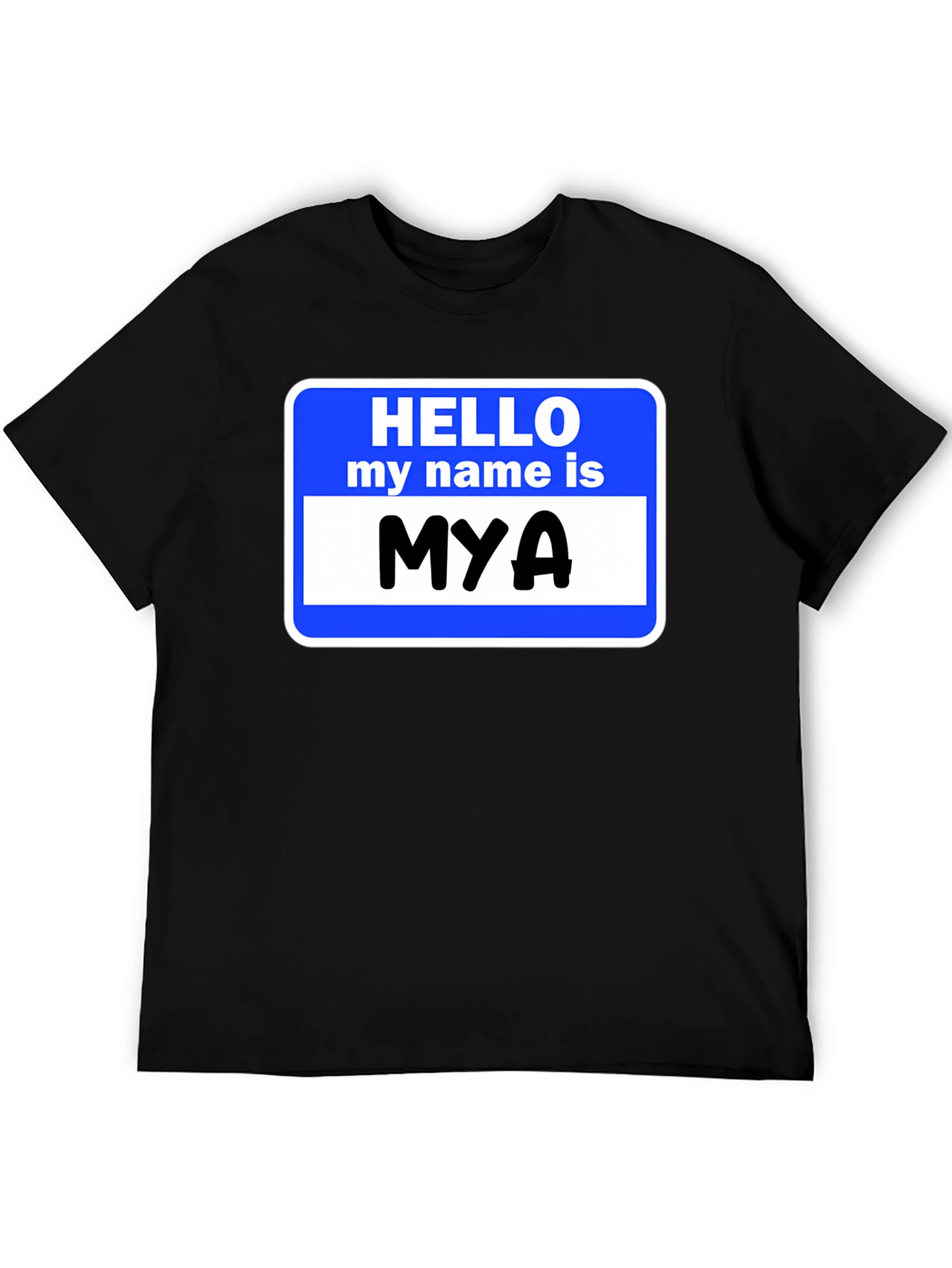 Hello My Name Is Mya T-Shirt
