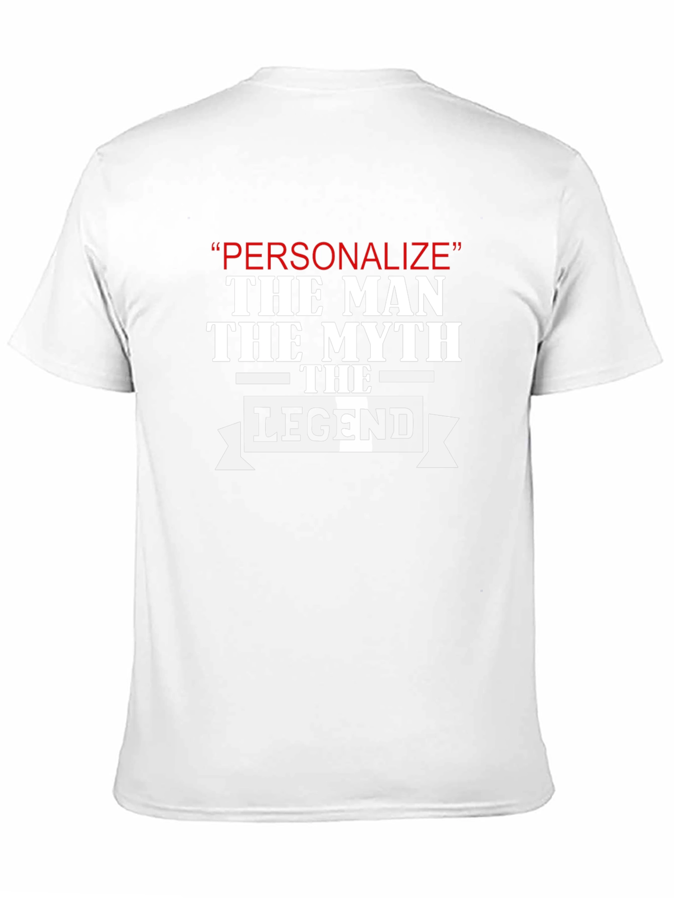 Personalize The Man Myth Legend T-Shirt