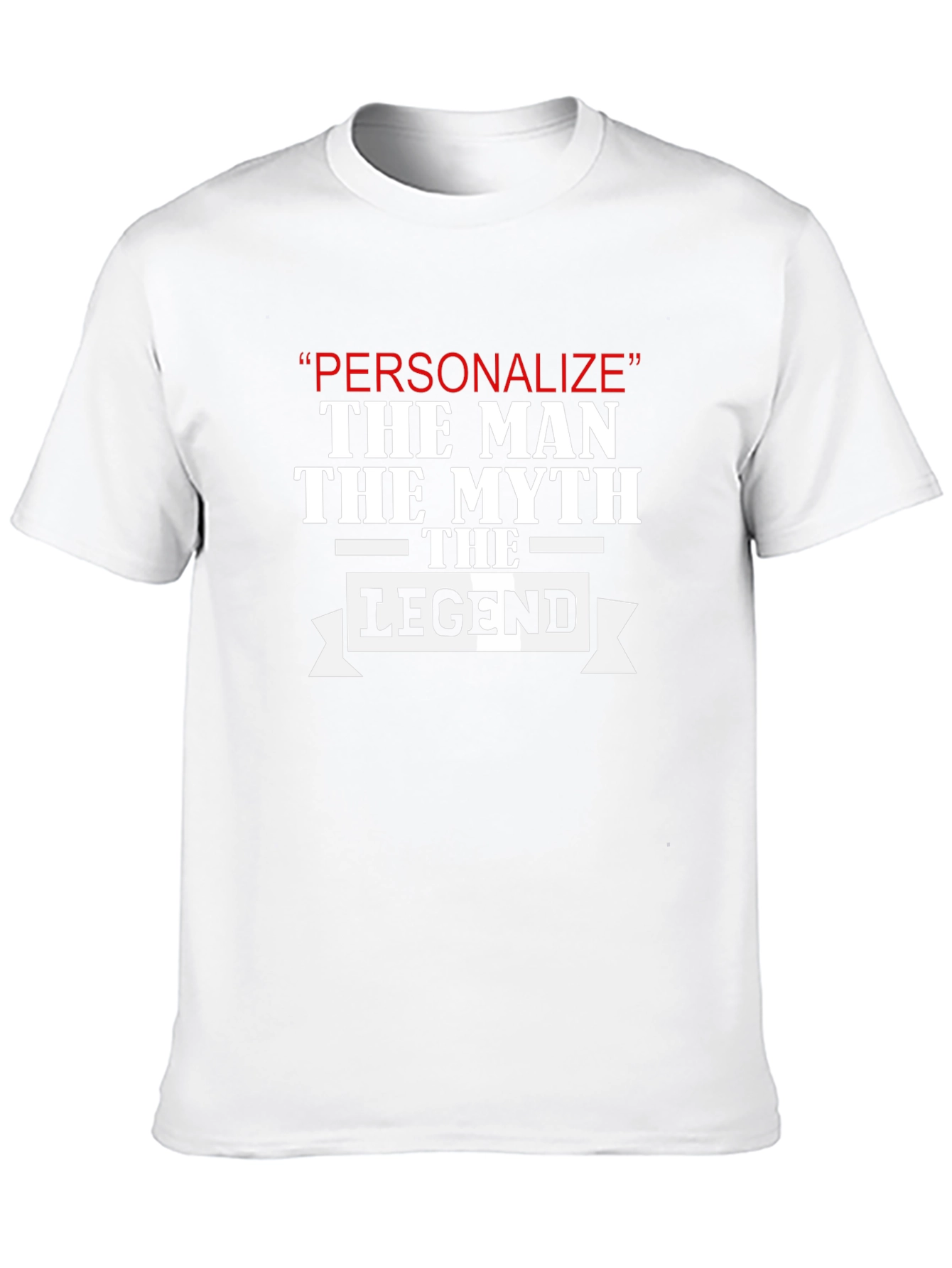 Personalize The Man Myth Legend T-Shirt