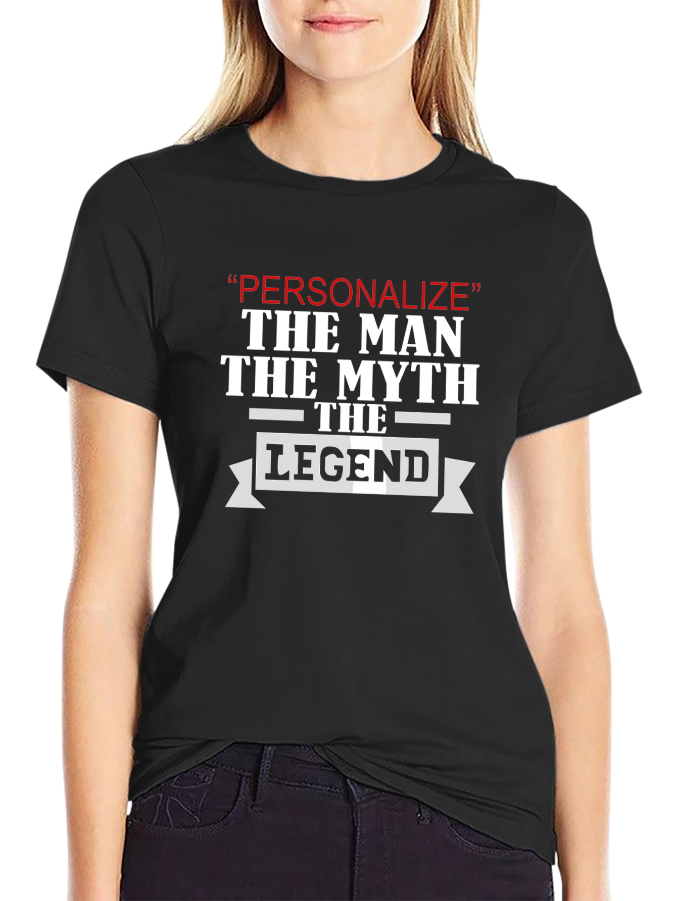 Personalize The Man Myth Legend T-Shirt